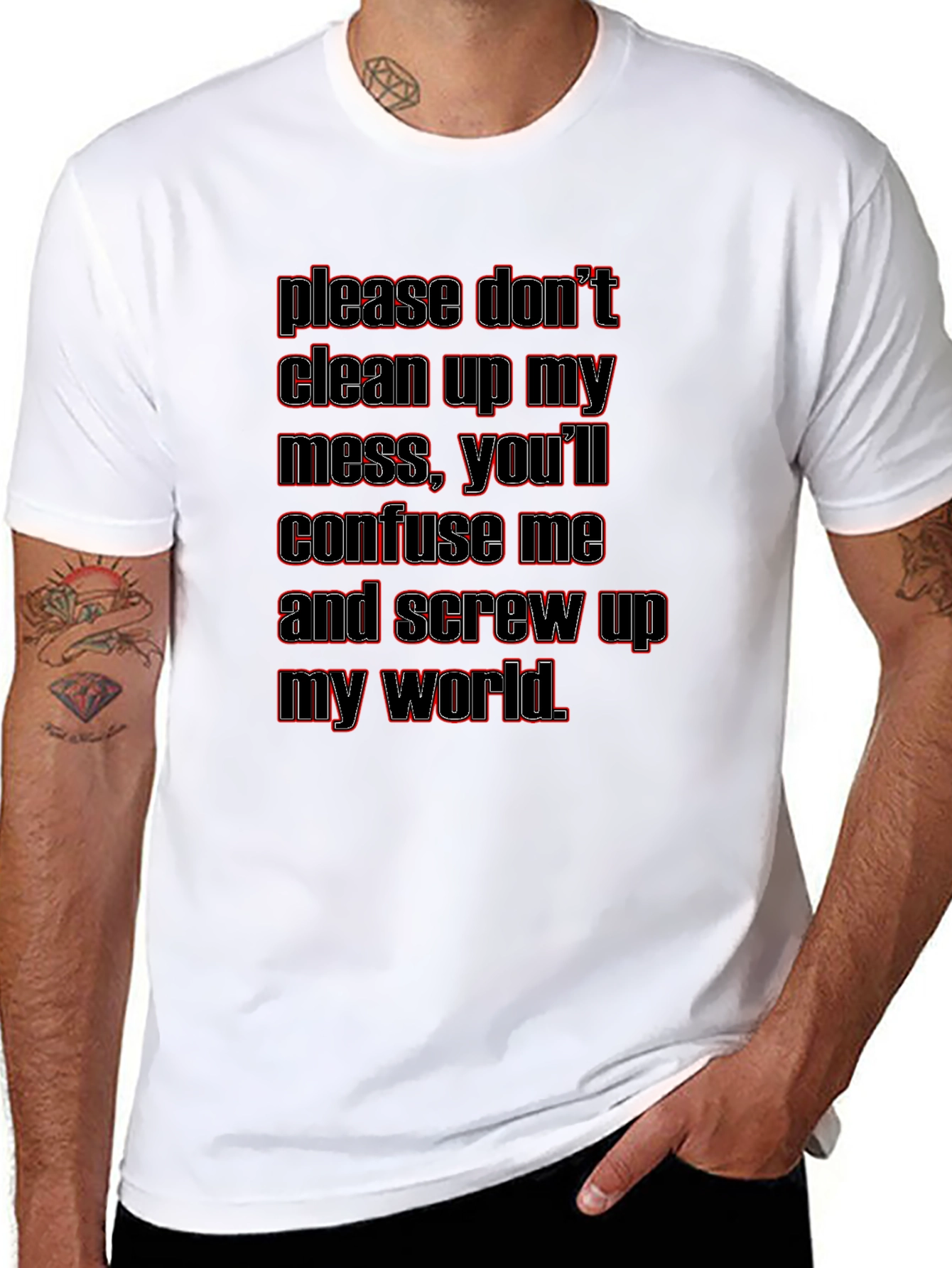 Dont Clean Up My Mess Graphic T-Shirt