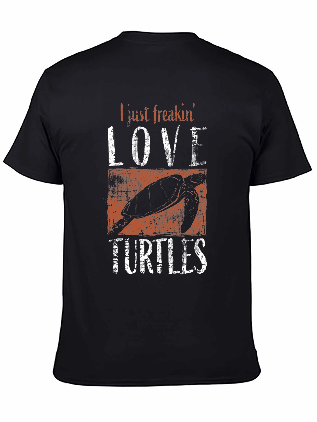 I Just Freakin Love Turtles Graphic T-Shirt