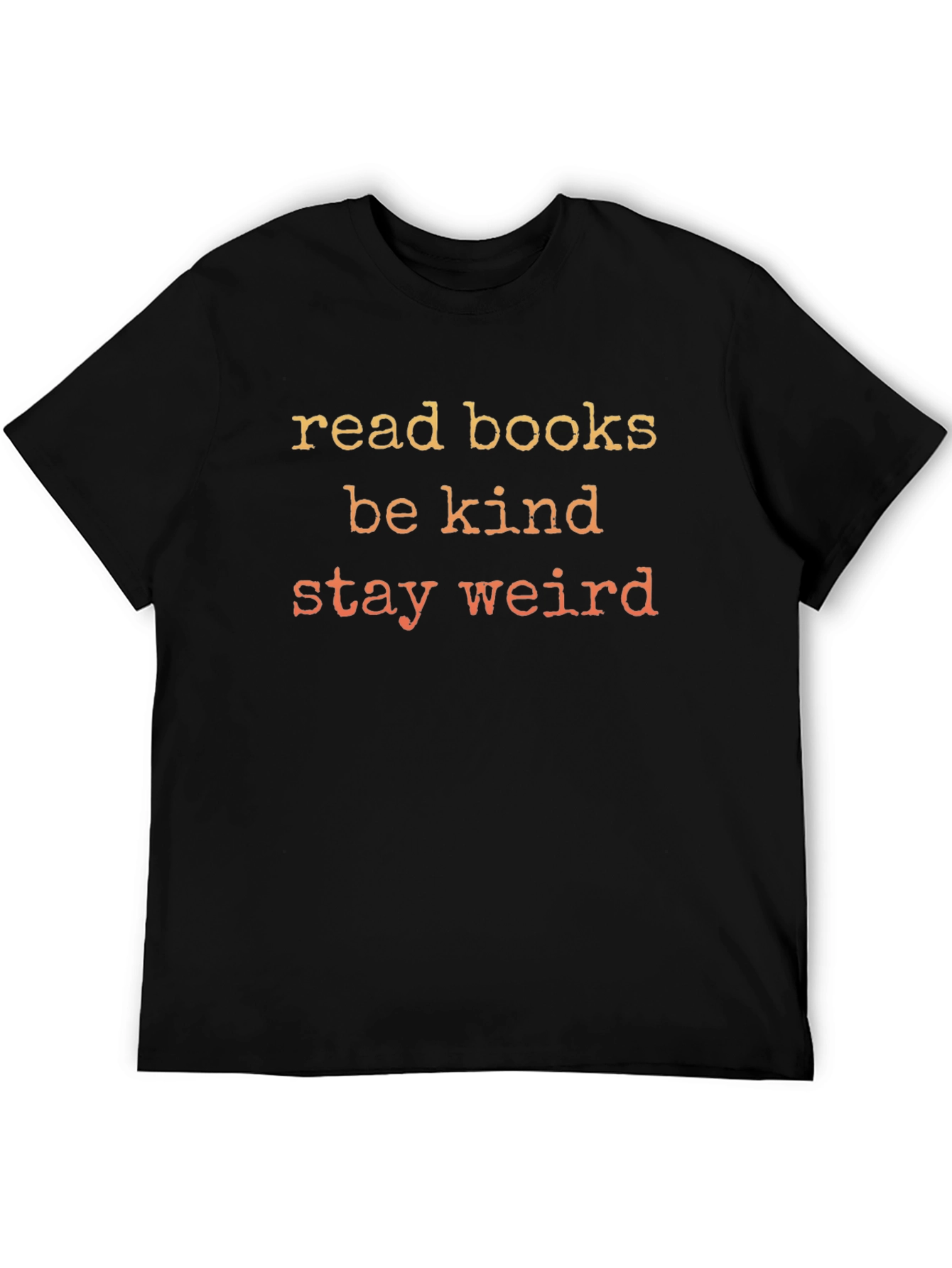 Read Books Be Kind Stay Weird Black Tee