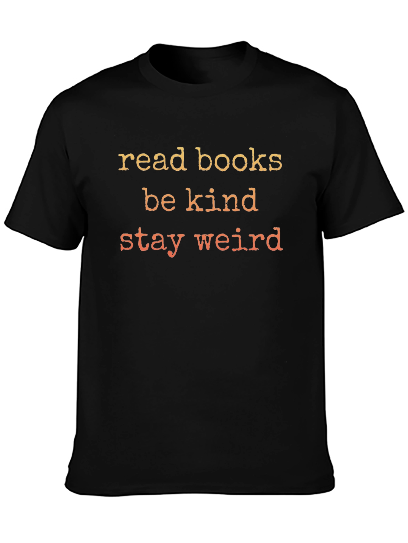Read Books Be Kind Stay Weird Black Tee