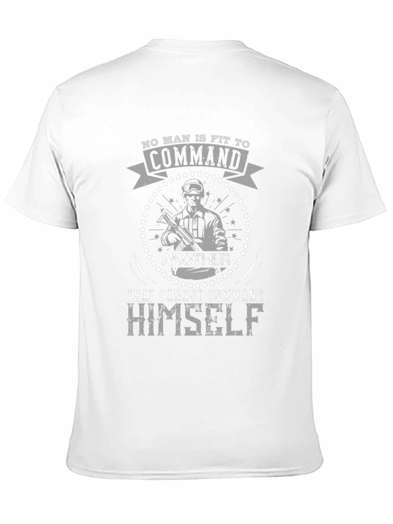 No Man Is Fit to Command Graphic Tee