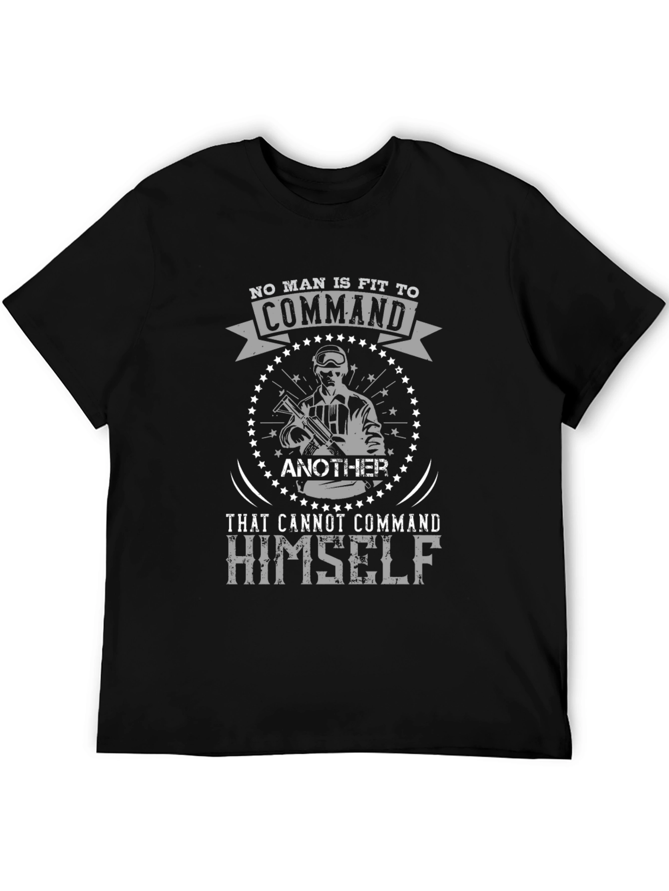 No Man Is Fit to Command Graphic Tee