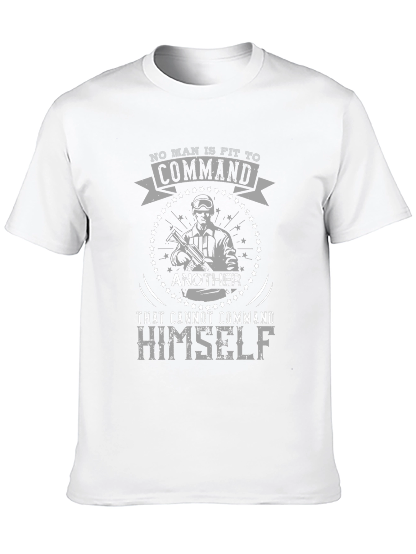 No Man Is Fit to Command Graphic Tee