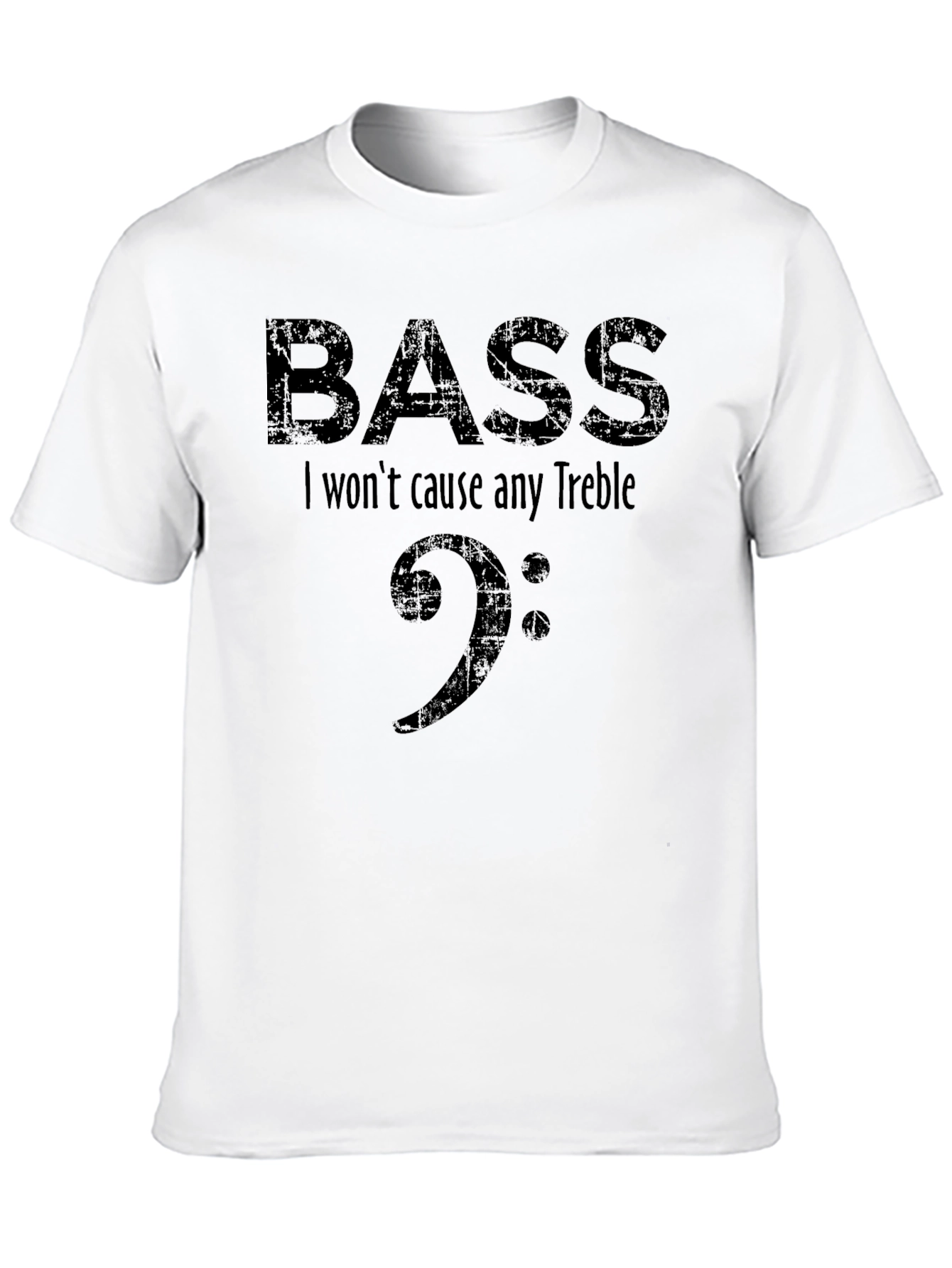 Bass I Wont Cause Any Treble Black T-Shirt