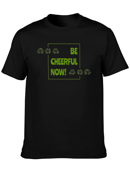 Be Cheerful Now! Graphic T-Shirt