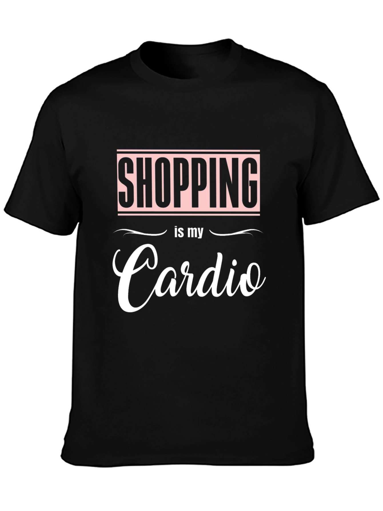 Shopping is My Cardio Graphic Tee