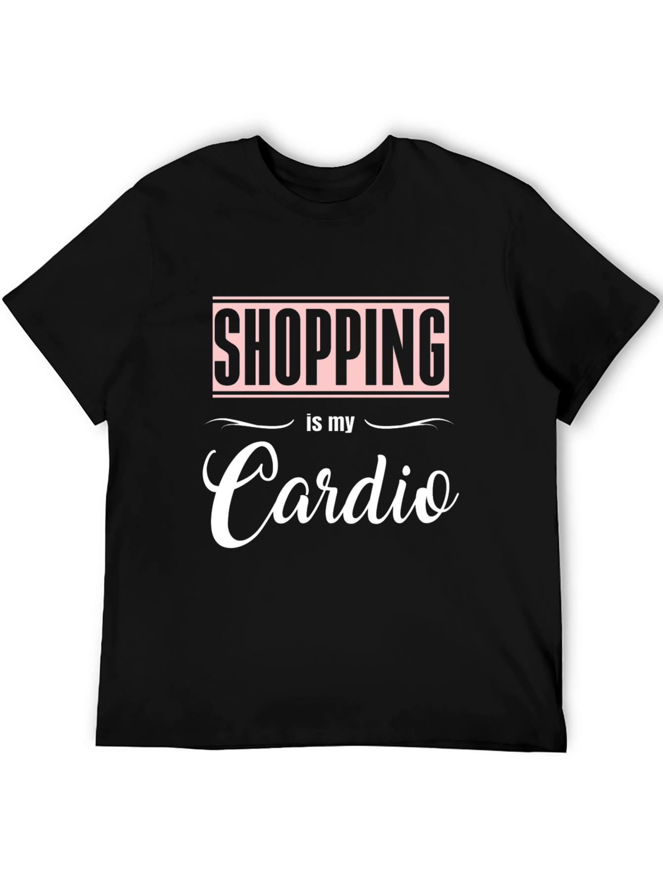 Shopping is My Cardio Graphic Tee