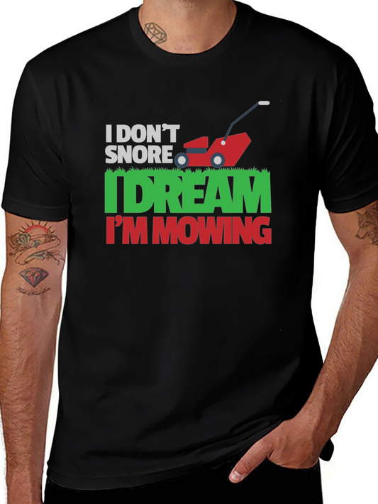 Funny Mowing Dream T-Shirt - Novelty Gardener Tee
