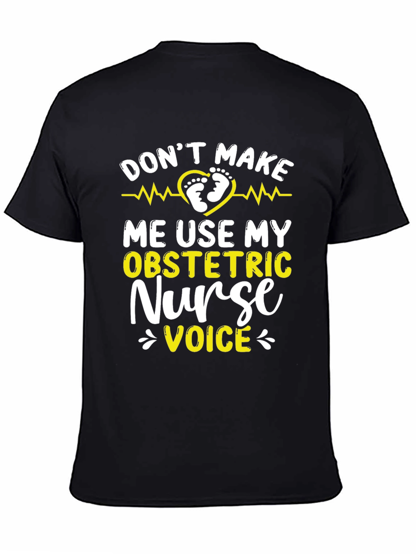 Obstetric Nurse Voice T-Shirt - Funny Nurse Tee
