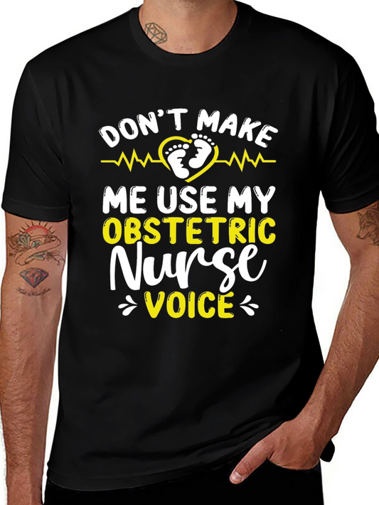 Obstetric Nurse Voice T-Shirt - Funny Nurse Tee