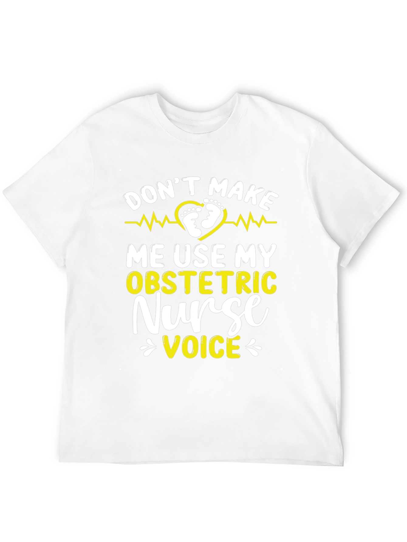 Obstetric Nurse Voice T-Shirt - Funny Nurse Tee