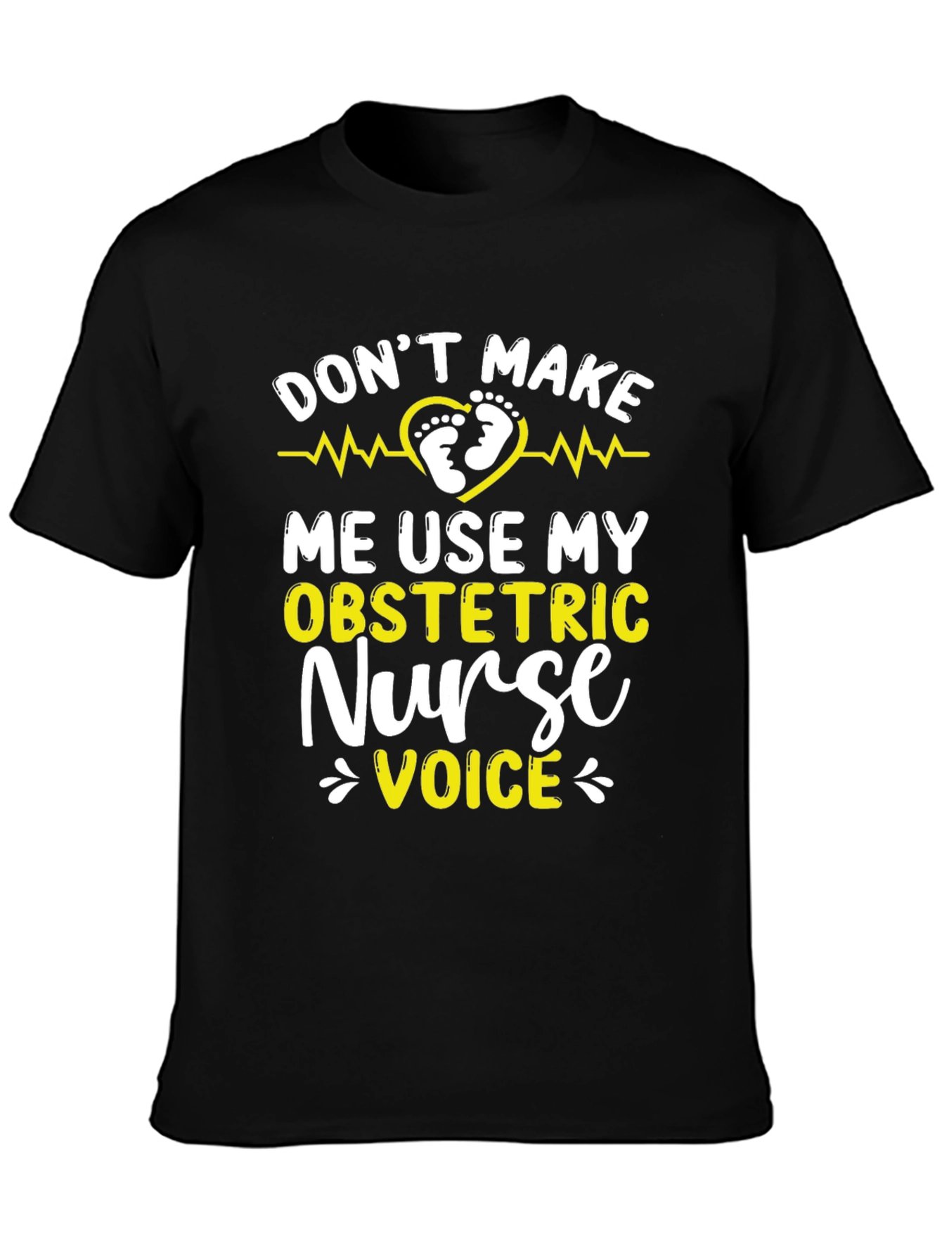 Obstetric Nurse Voice T-Shirt - Funny Nurse Tee