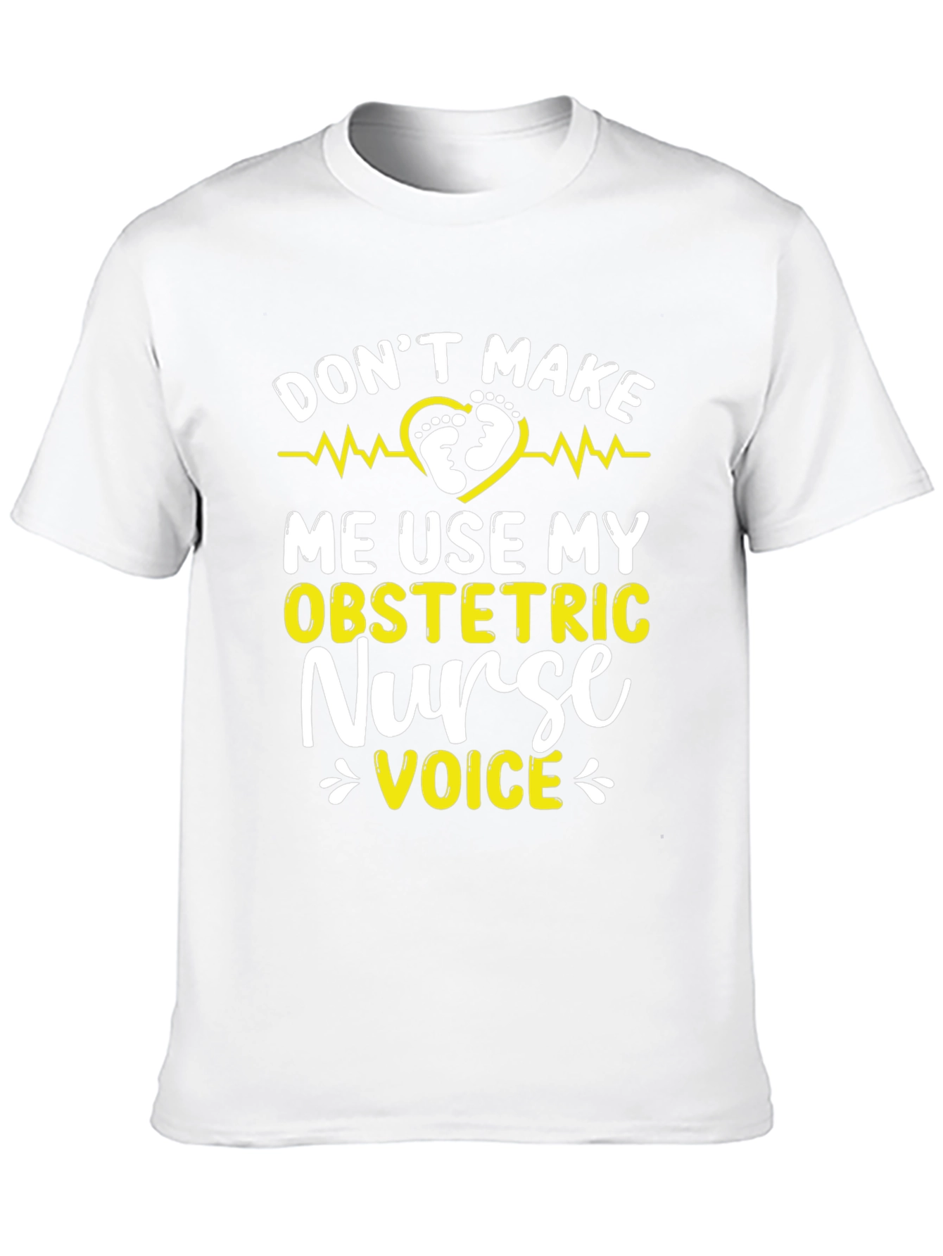 Obstetric Nurse Voice T-Shirt - Funny Nurse Tee