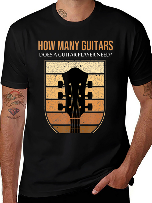 Guitar Player T-Shirt - How Many Guitars Do You Need?
