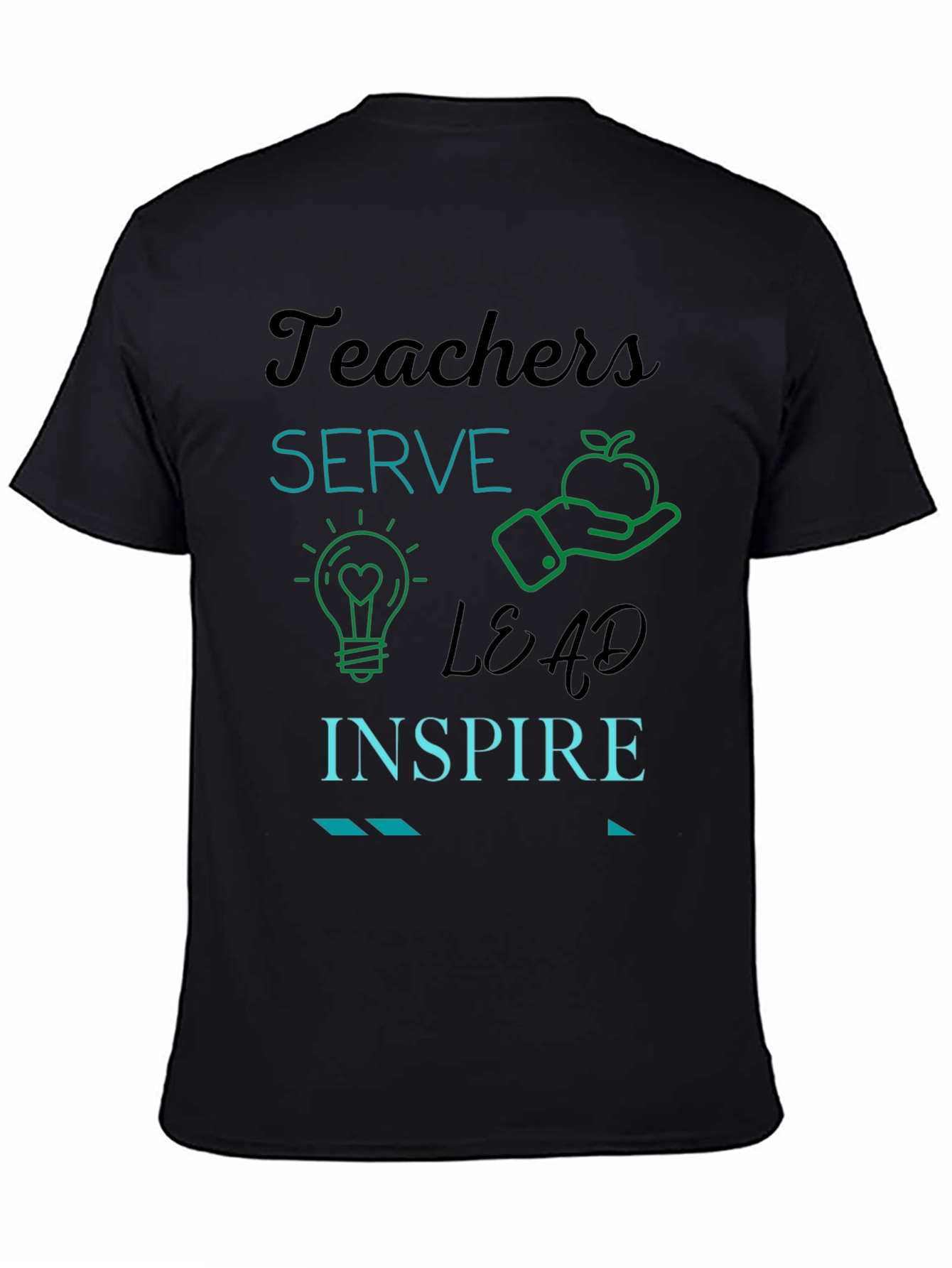 Teachers Serve Lead Inspire Graphic Tee