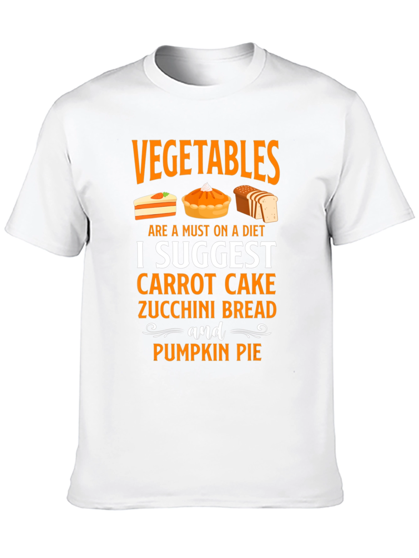 Vegetables Diet T-Shirt Carrot Zucchini Pumpkin Pie
