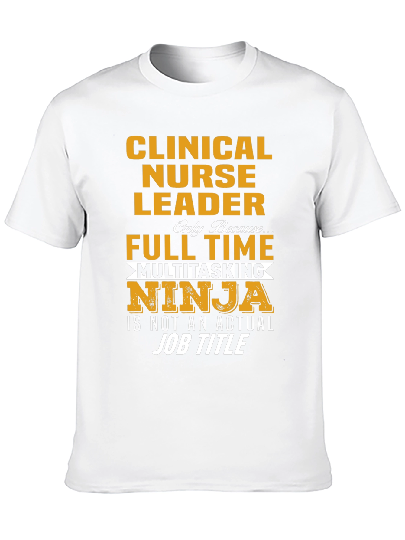 Clinical Nurse Leader T-Shirt - Multitasking Ninja