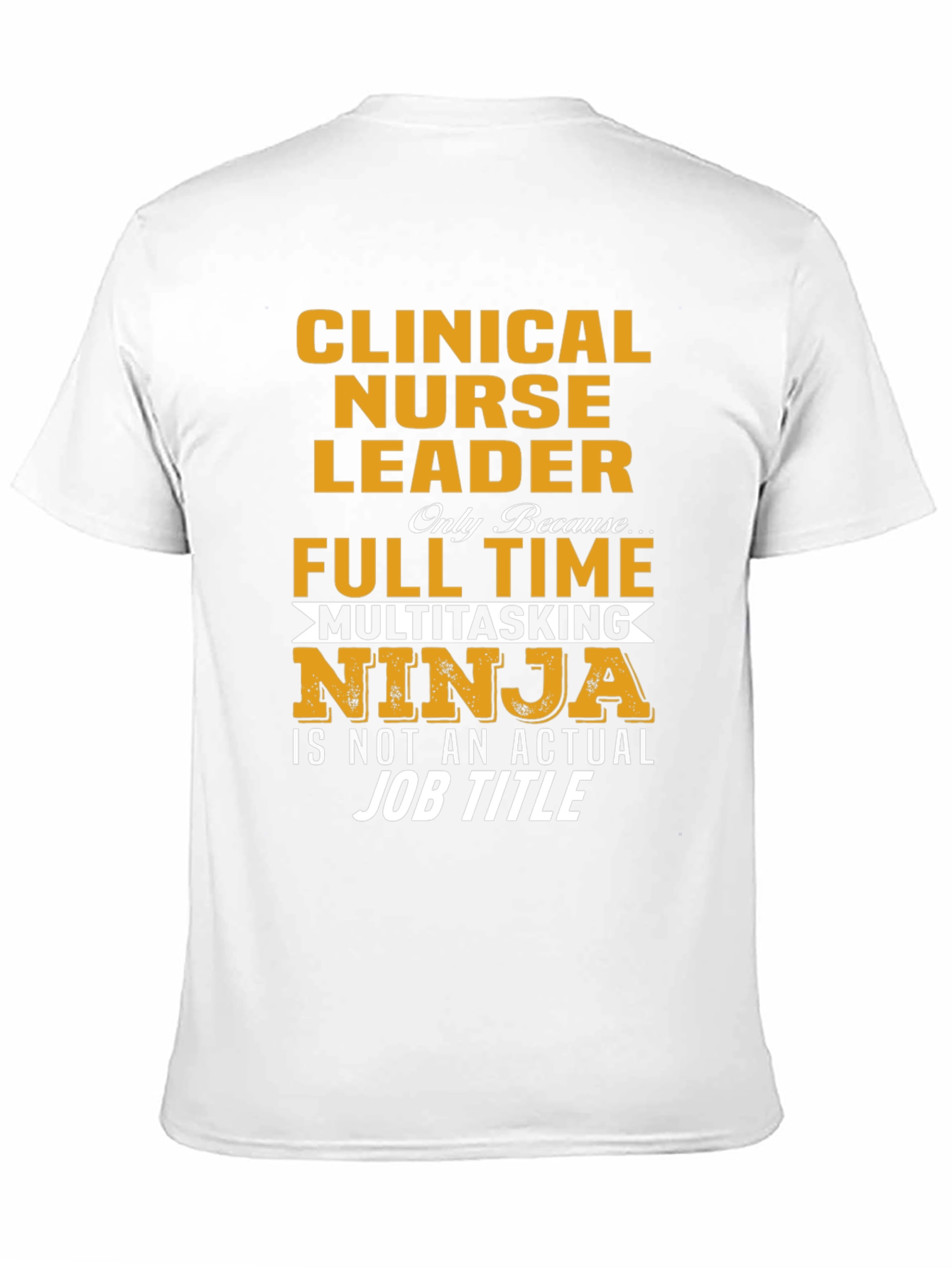 Clinical Nurse Leader T-Shirt - Multitasking Ninja
