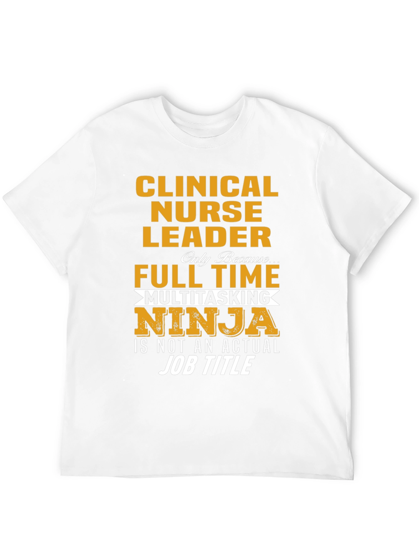 Clinical Nurse Leader T-Shirt - Multitasking Ninja