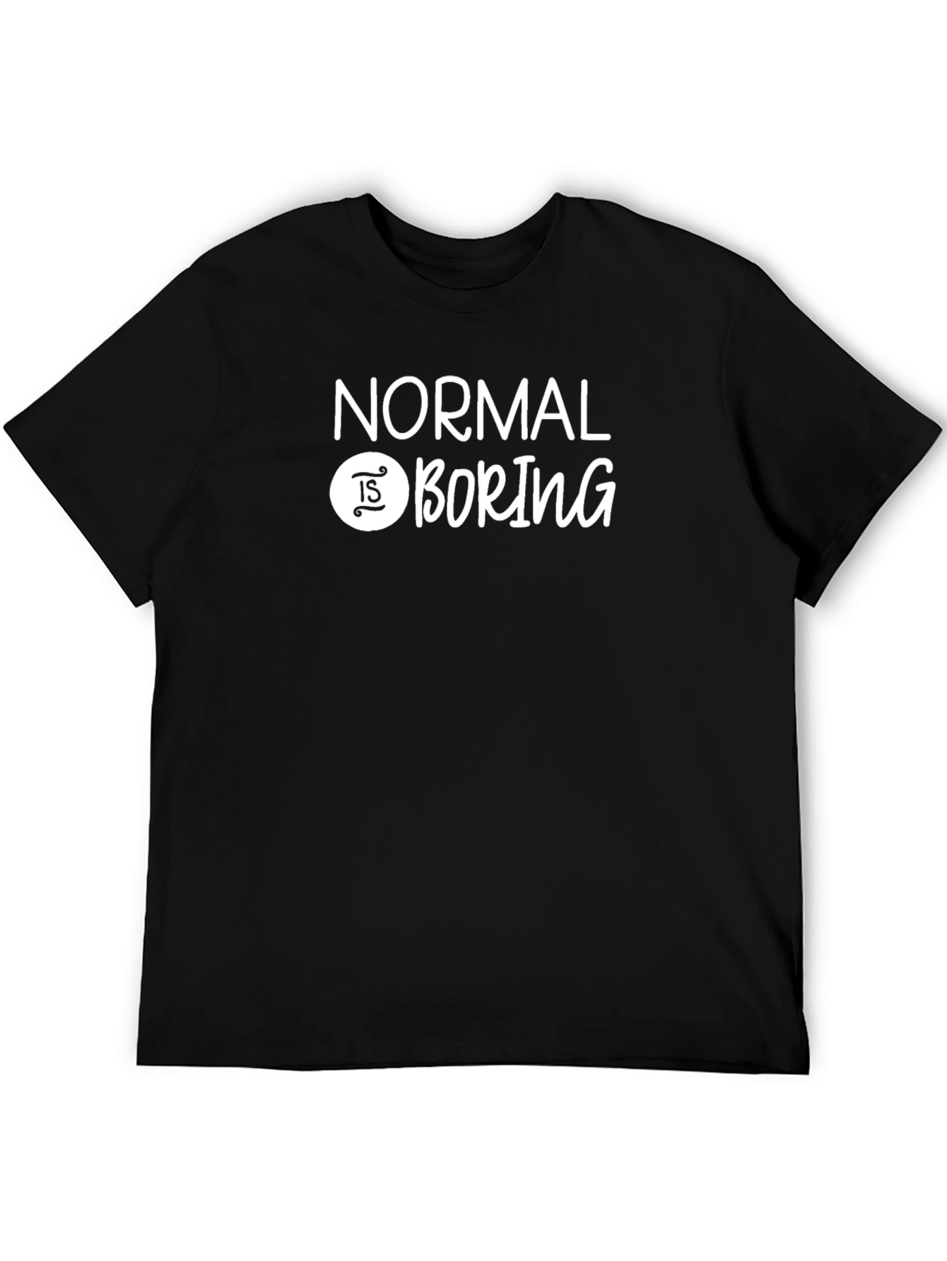 Normal is Boring Black Graphic T-Shirt