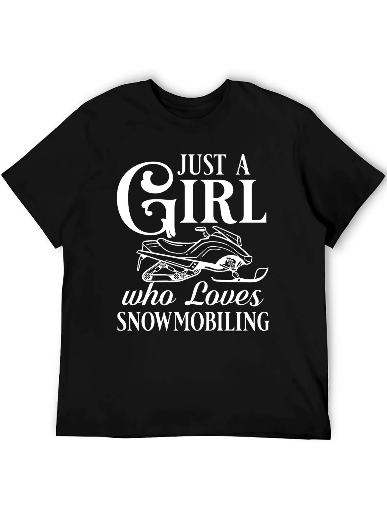 Just A Girl Who Loves Snowmobiling Black T-Shirt