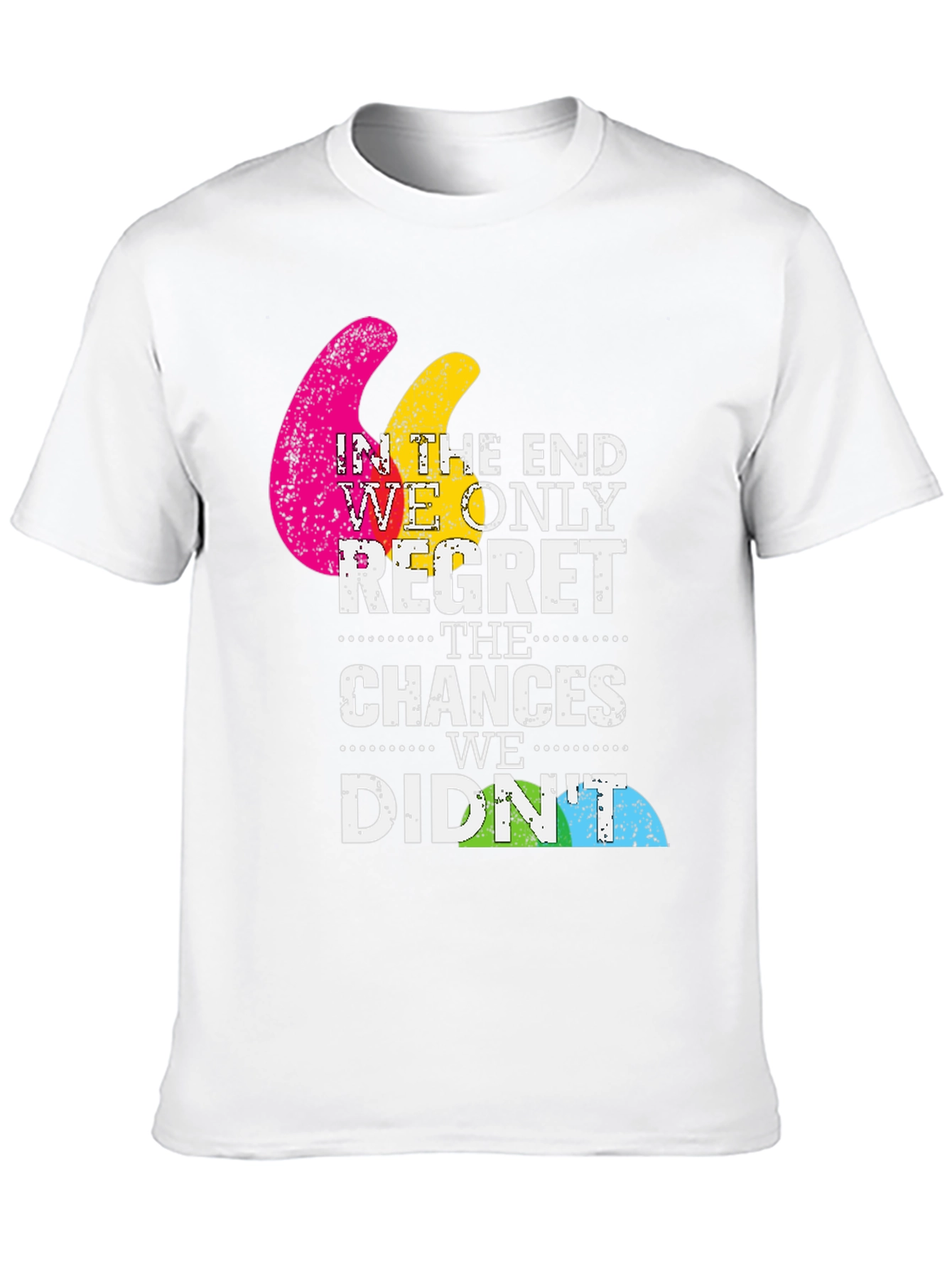 Motivational Graphic T-Shirt - Dont Regret Chances