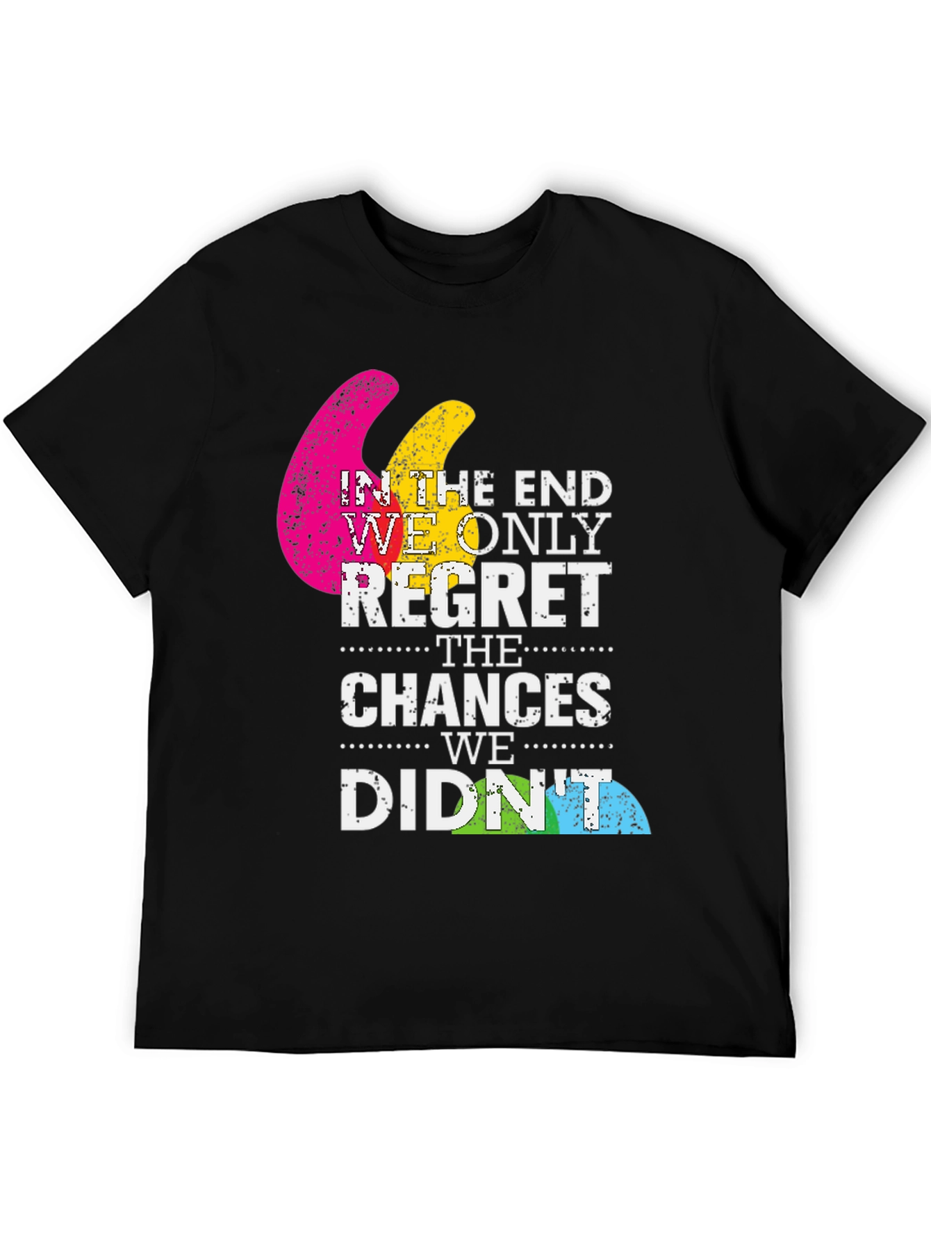 Motivational Graphic T-Shirt - Dont Regret Chances