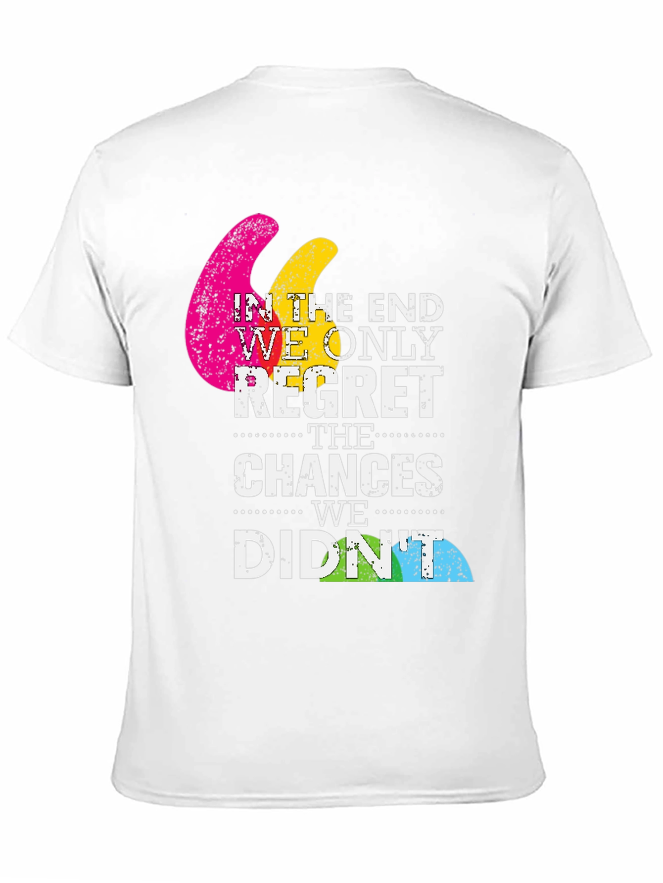 Motivational Graphic T-Shirt - Dont Regret Chances