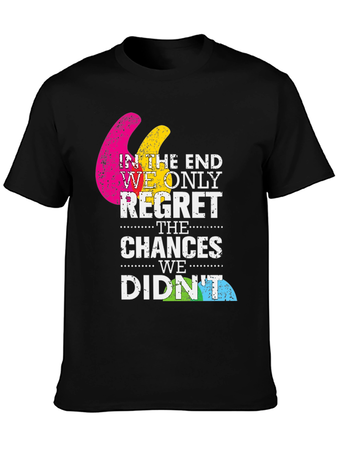 Motivational Graphic T-Shirt - Dont Regret Chances