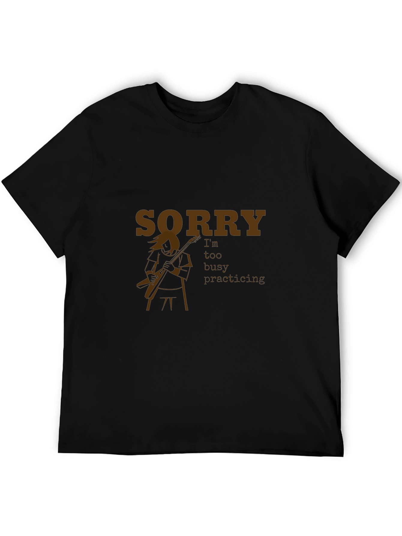 Sorry Im too busy practicing T-shirt