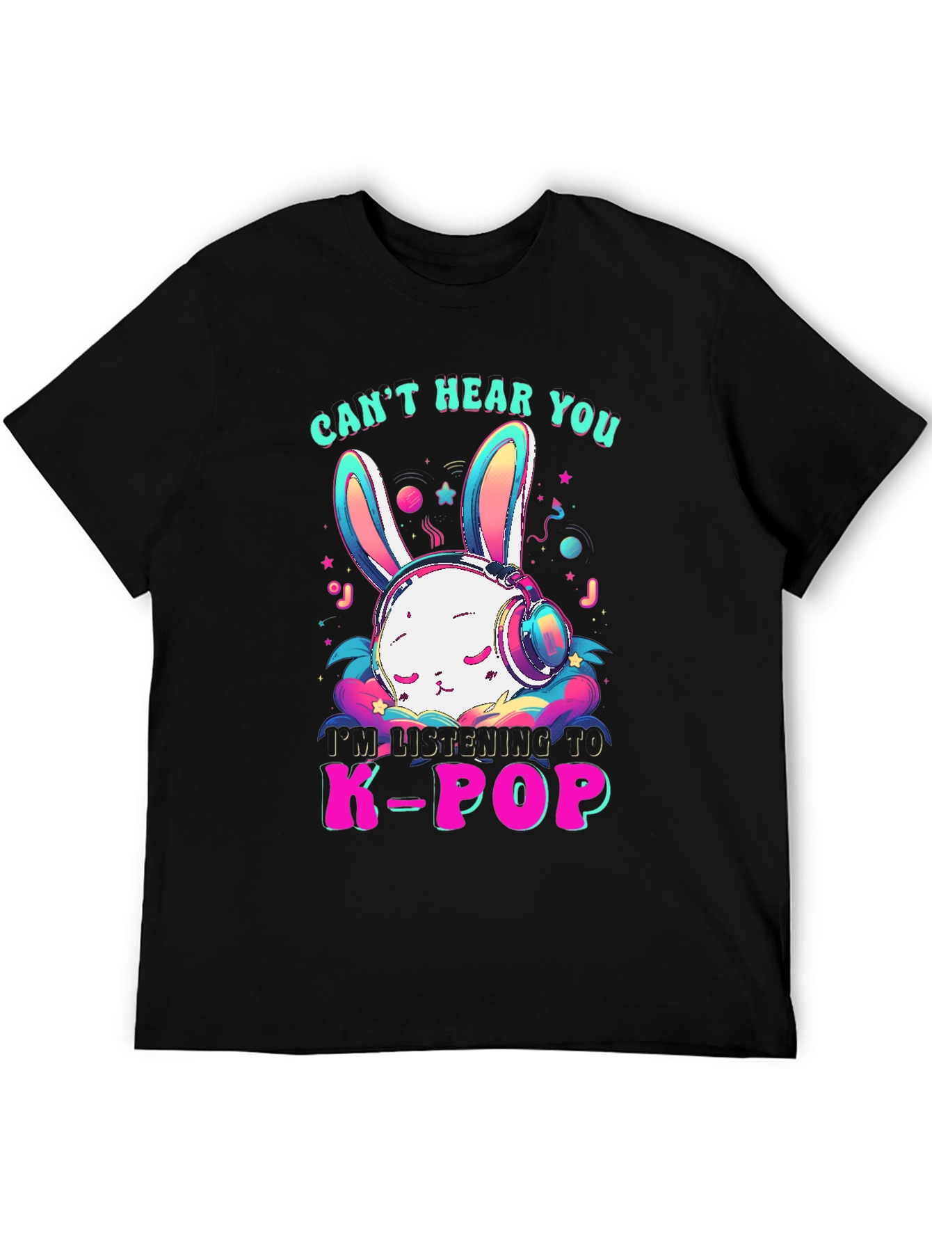 Cant Hear You K-Pop Bunny T-Shirt