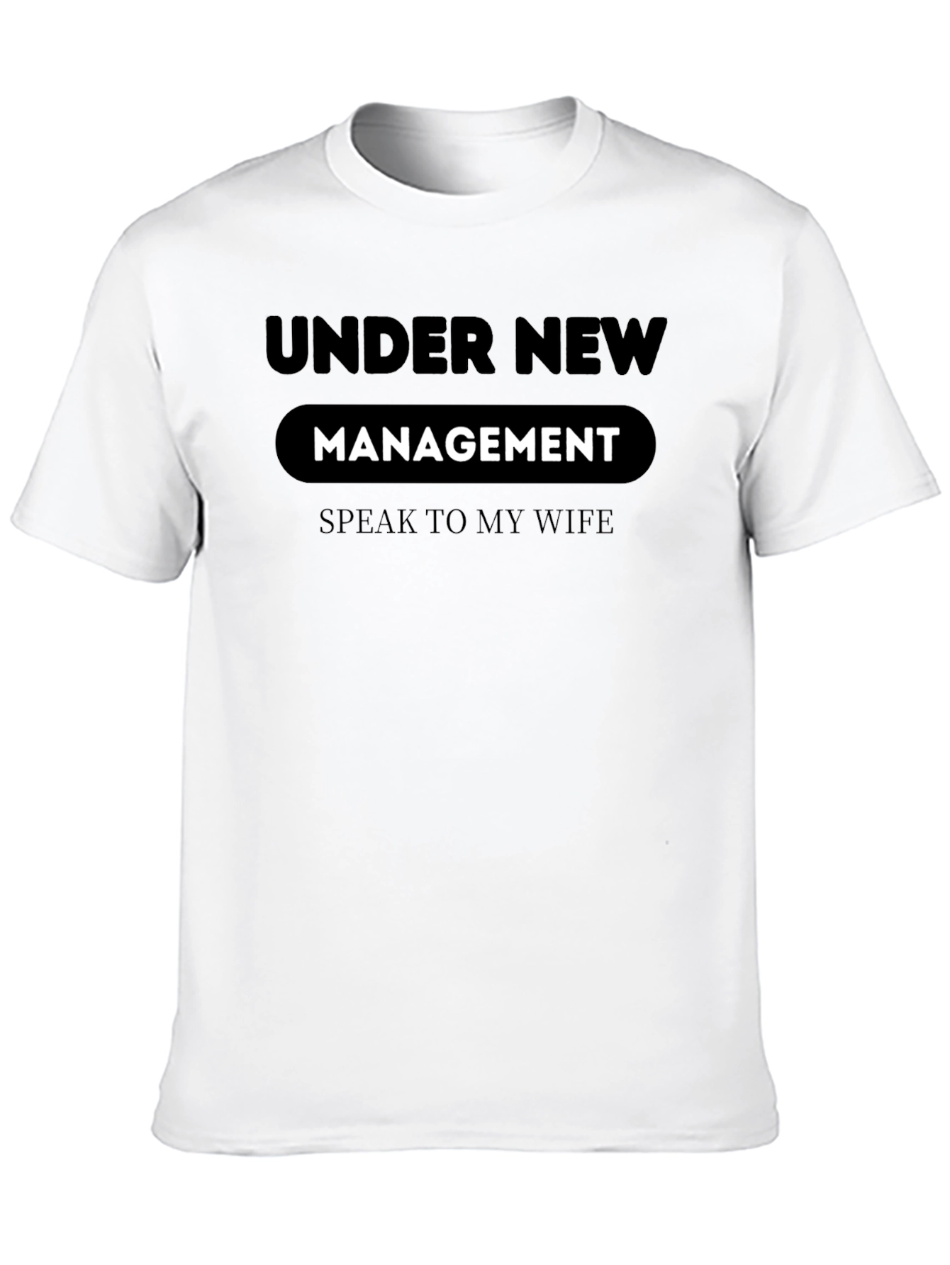 Under New Management T-Shirt - Funny Husband Wife Tee