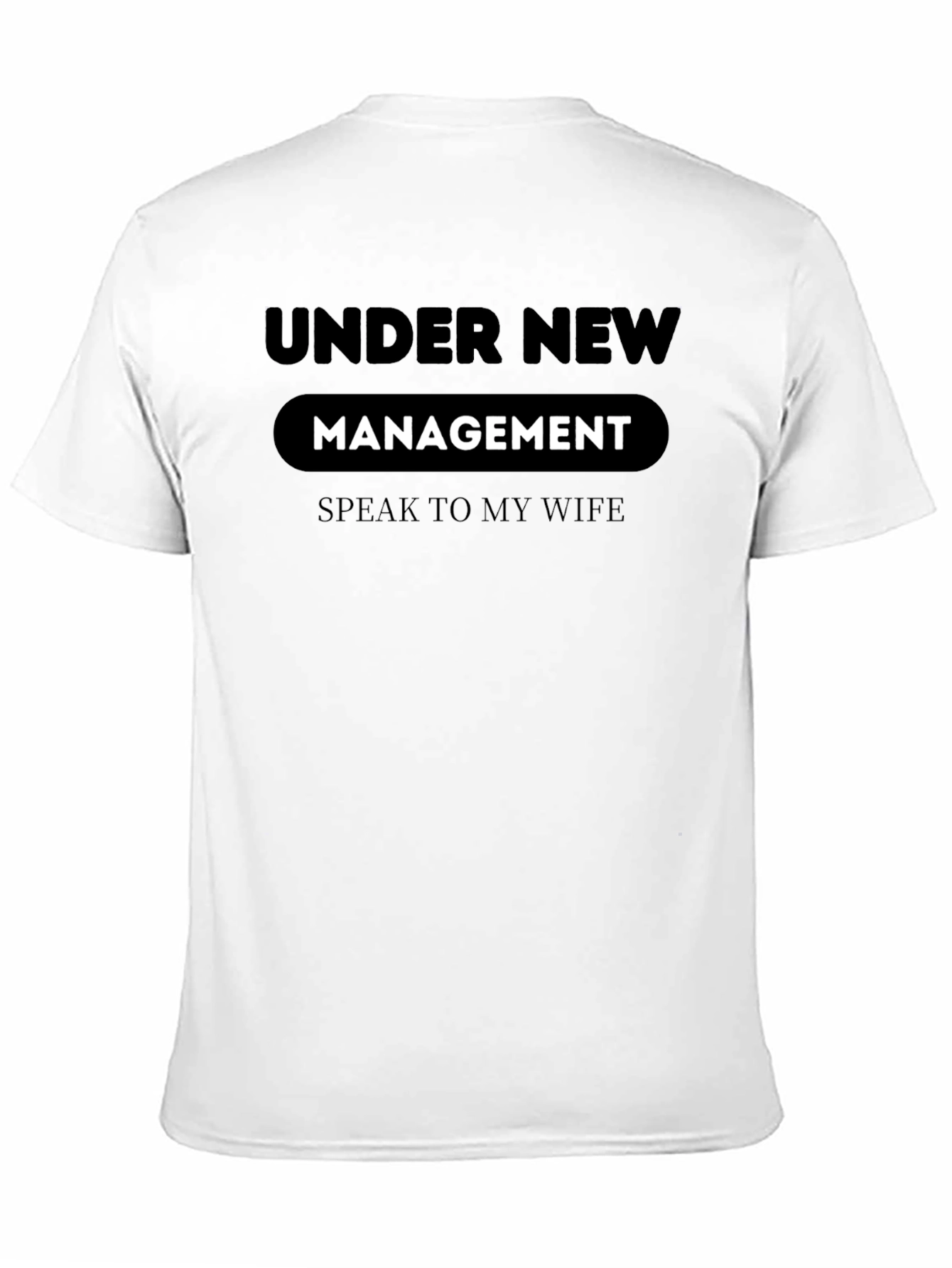 Under New Management T-Shirt - Funny Husband Wife Tee
