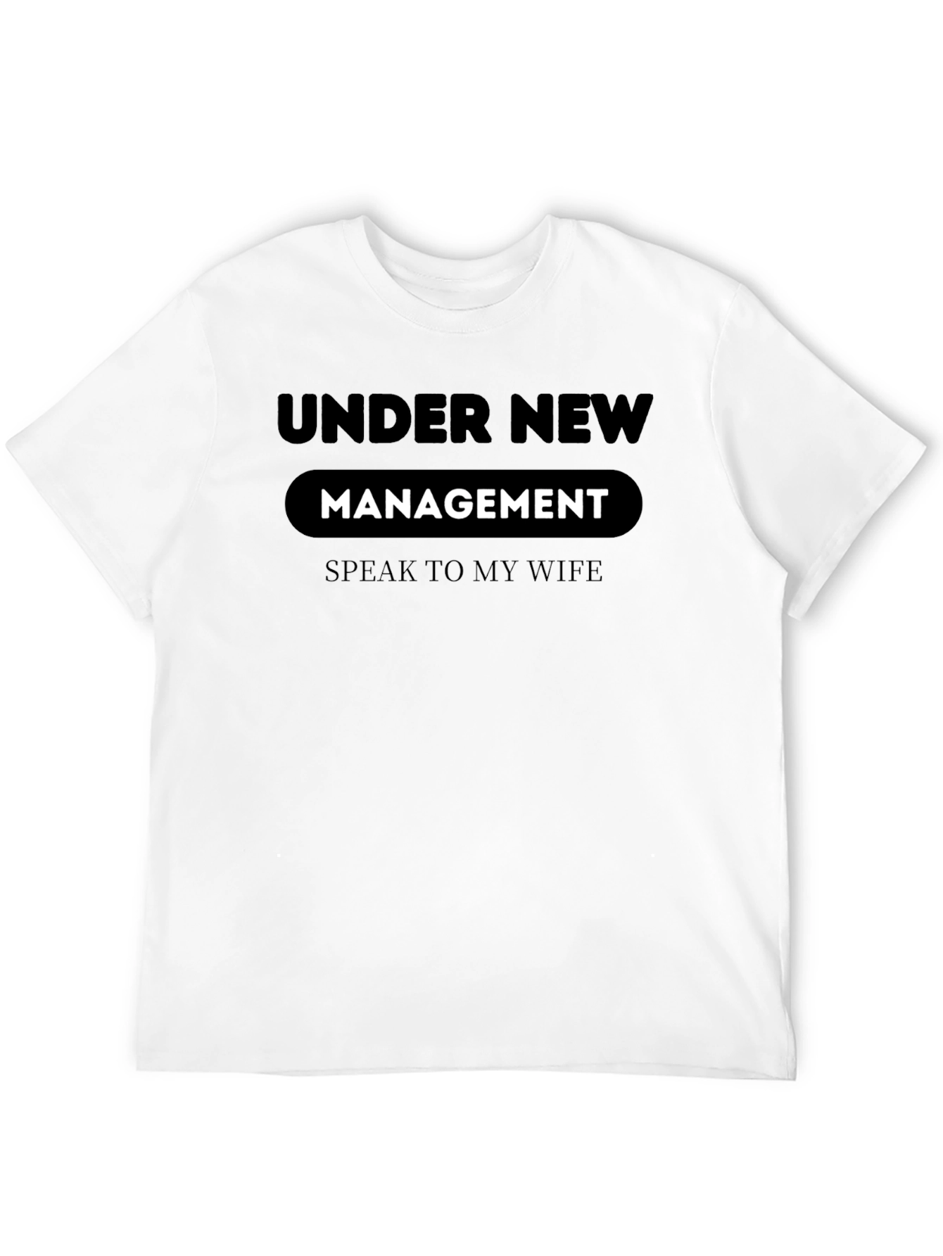 Under New Management T-Shirt - Funny Husband Wife Tee