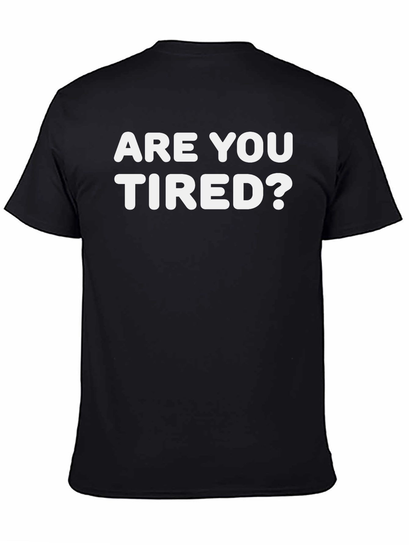 Funny Are You Tired? Graphic Tee