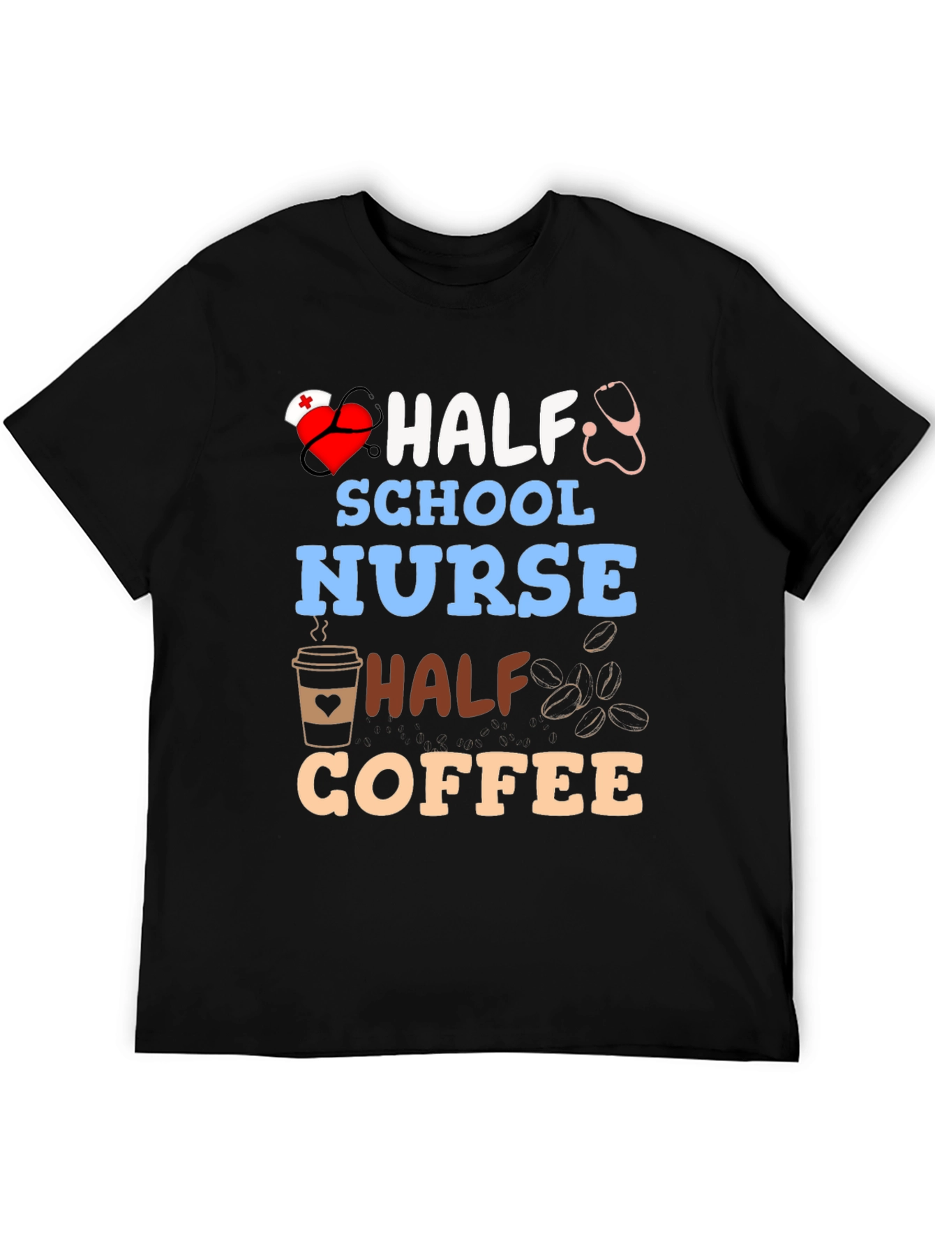 Half School Nurse Half Coffee Graphic T-Shirt