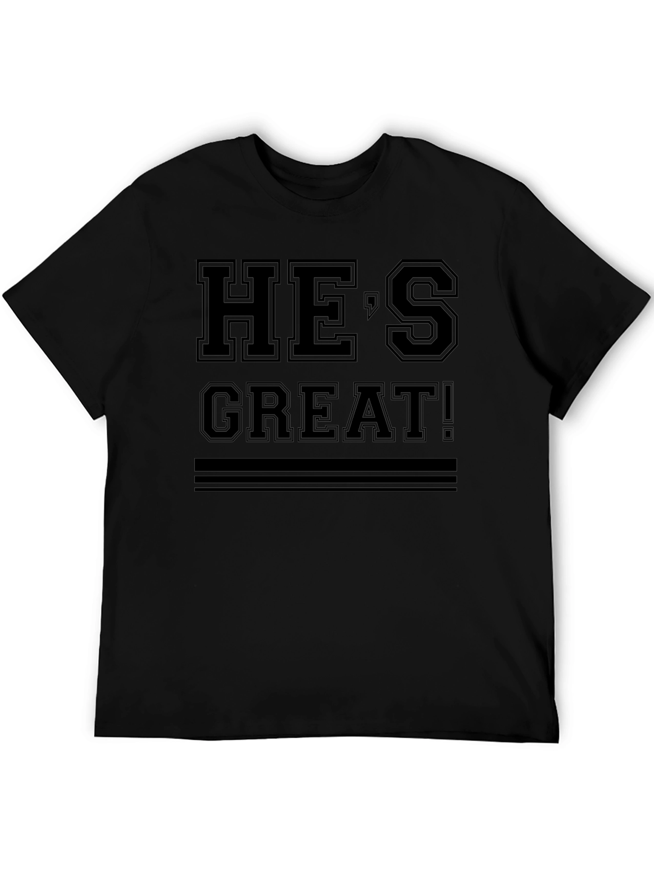 Hes Great! Black T-Shirt