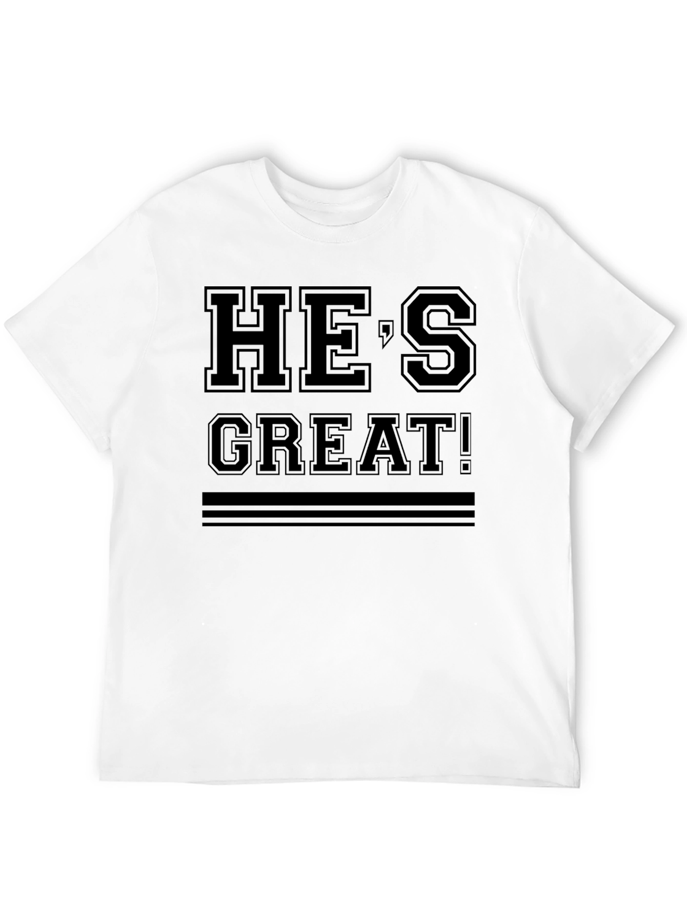 Hes Great! Black T-Shirt