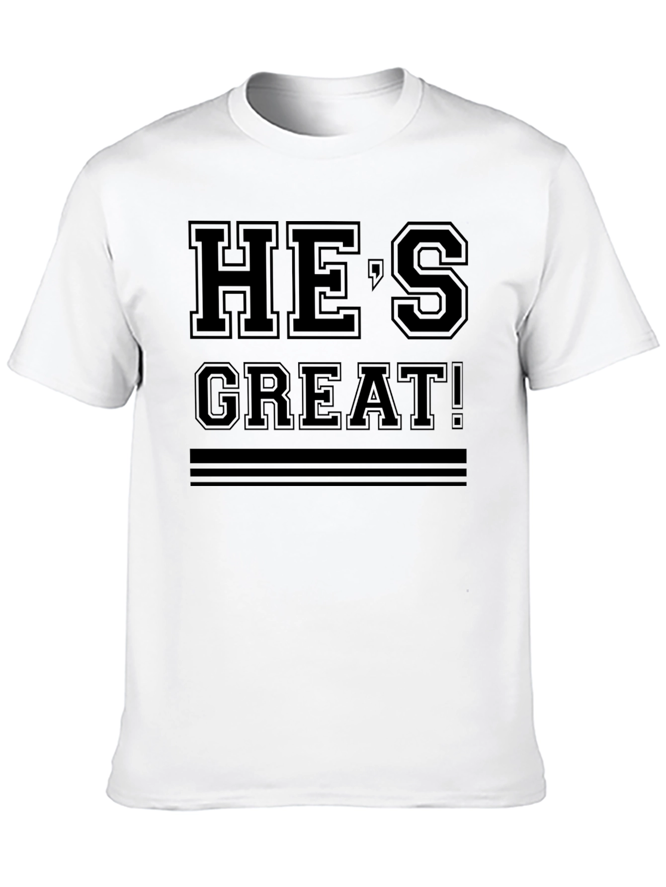 Hes Great! Black T-Shirt