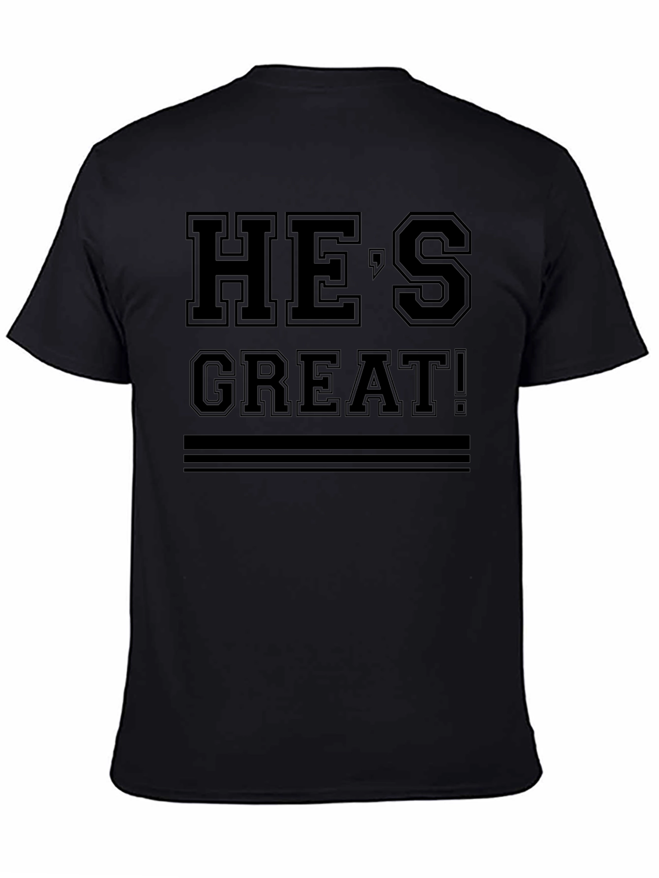 Hes Great! Black T-Shirt