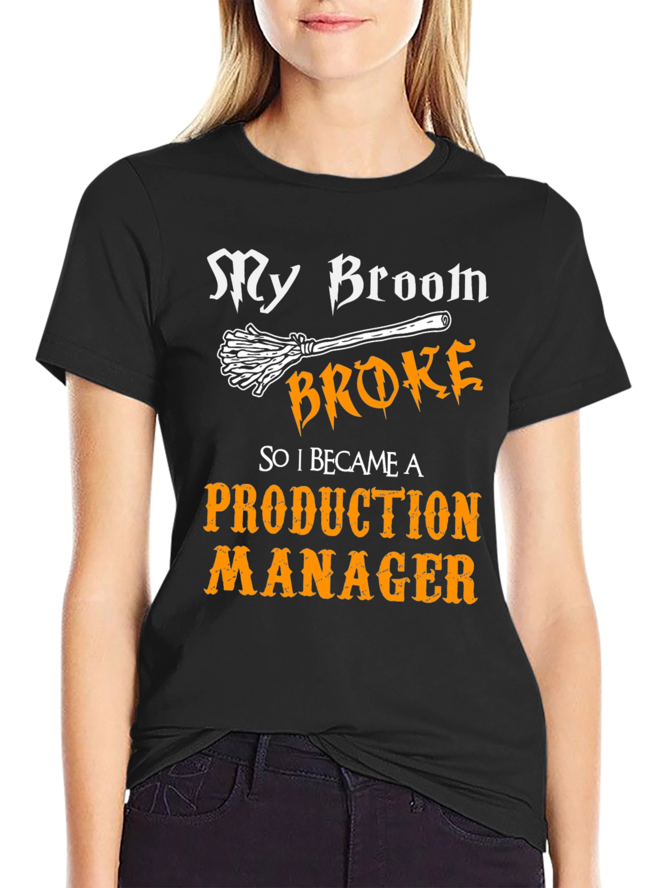 Funny Production Manager T-Shirt - My Broom Broke