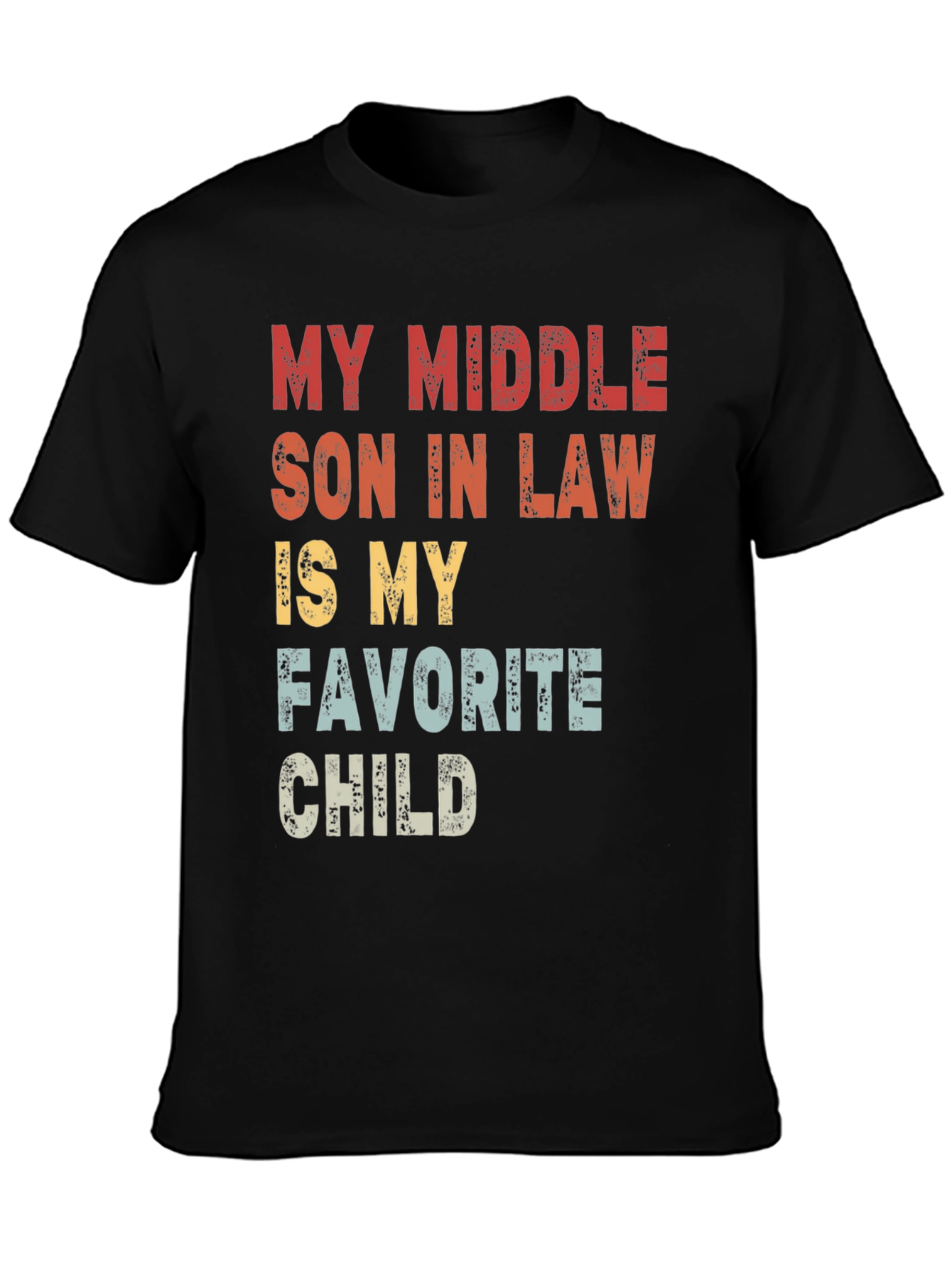 My Middle Son-in-Law T-Shirt: Favorite Child Tee