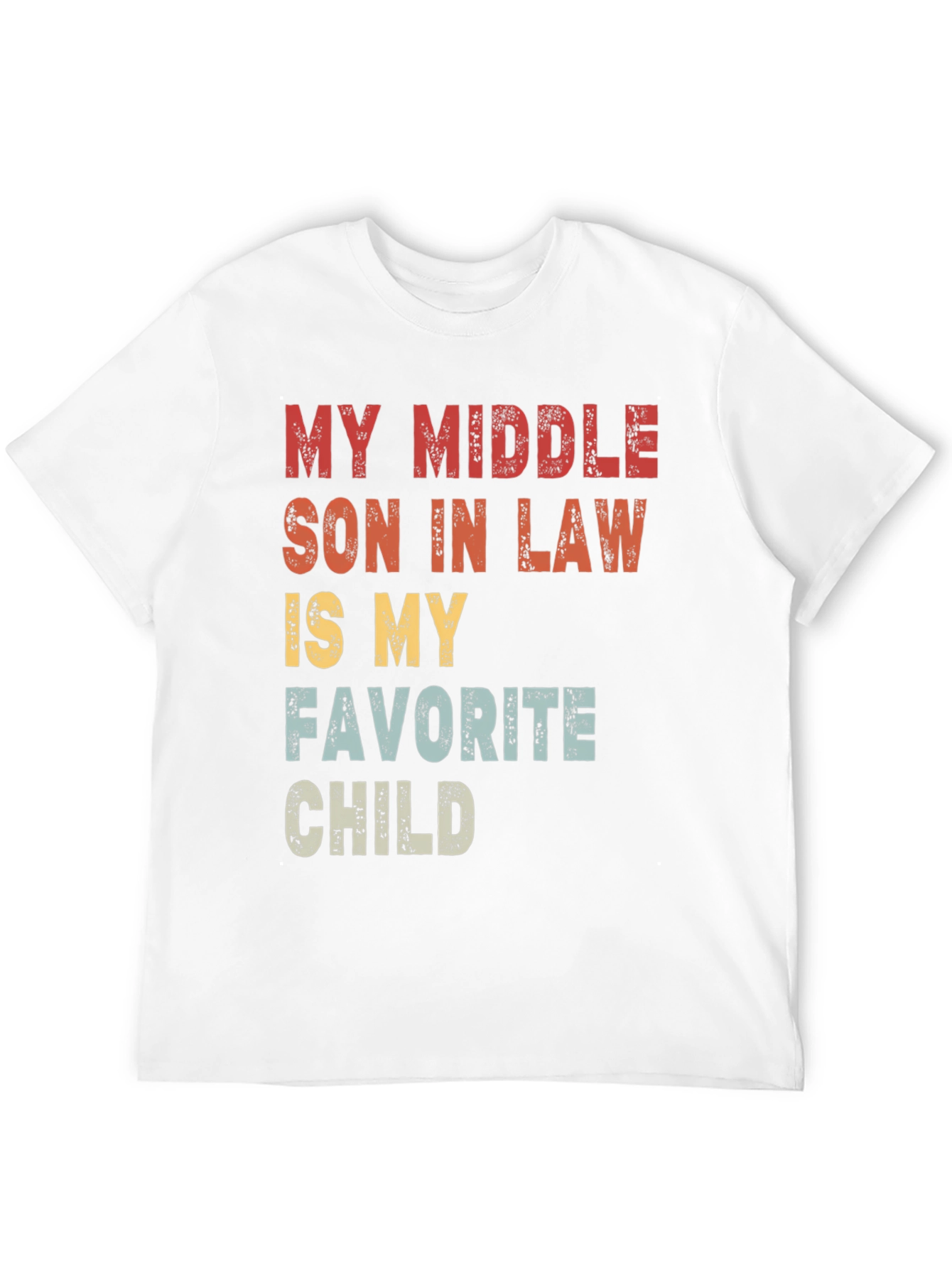 My Middle Son-in-Law T-Shirt: Favorite Child Tee