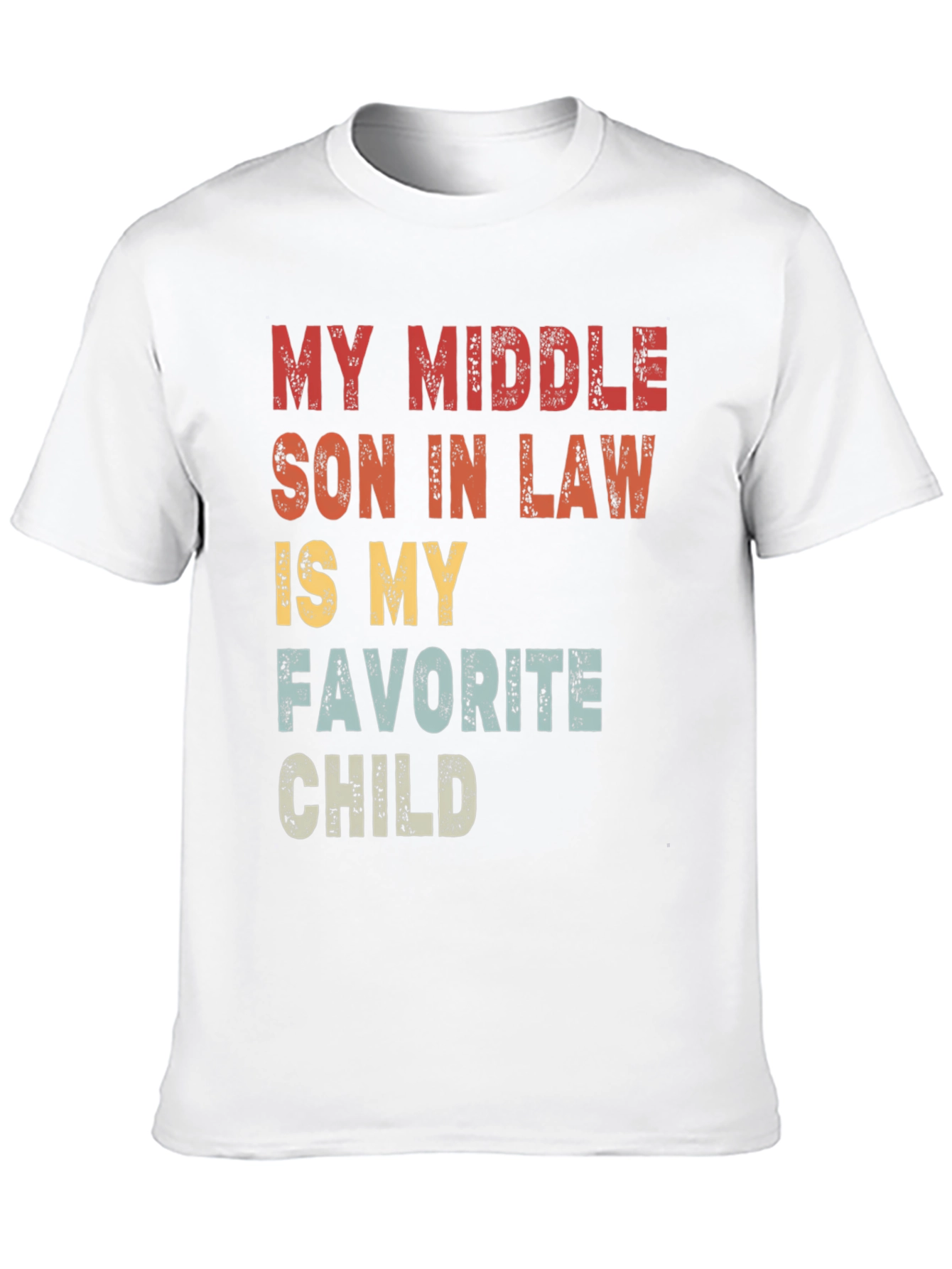 My Middle Son-in-Law T-Shirt: Favorite Child Tee