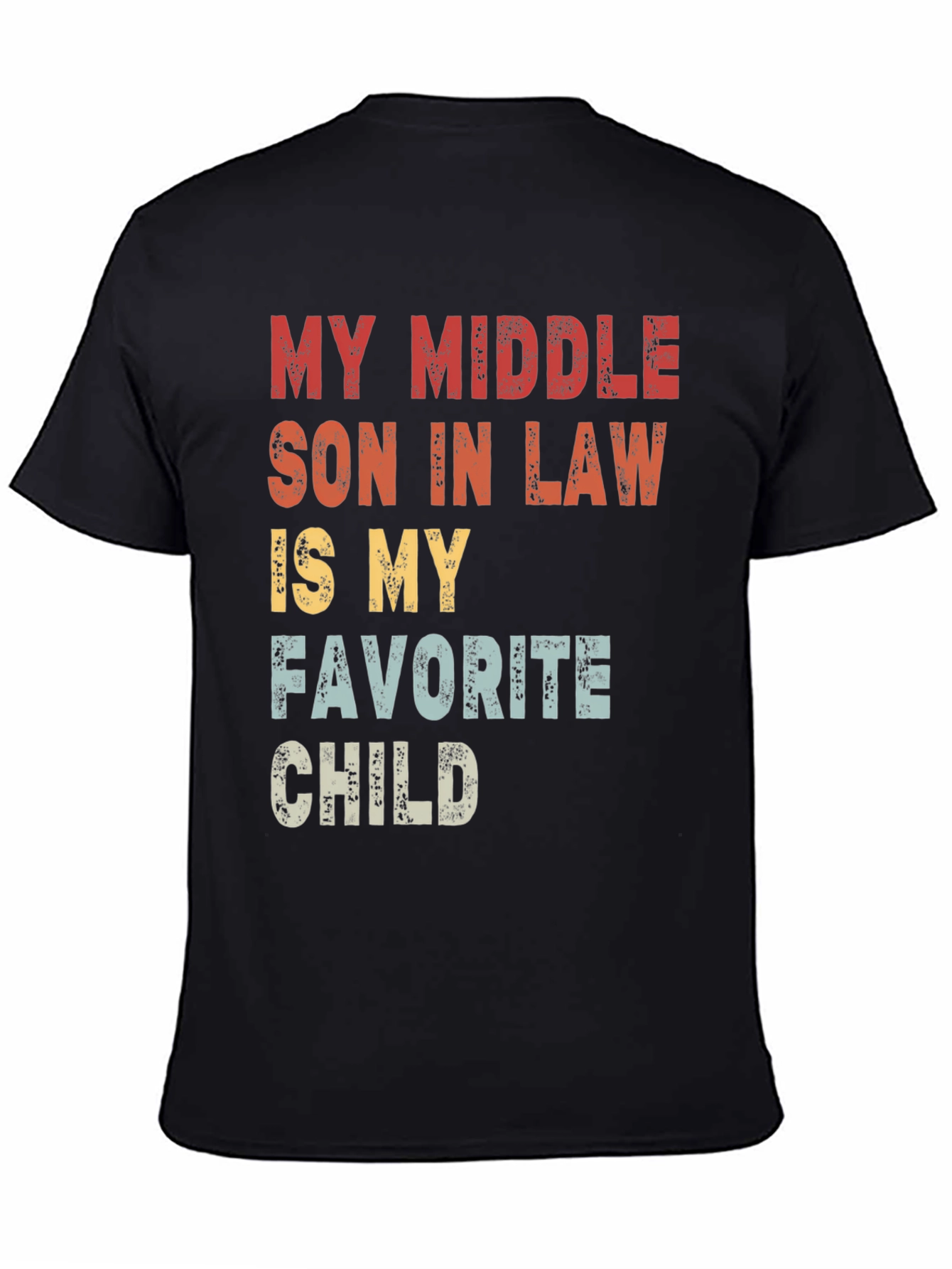My Middle Son-in-Law T-Shirt: Favorite Child Tee