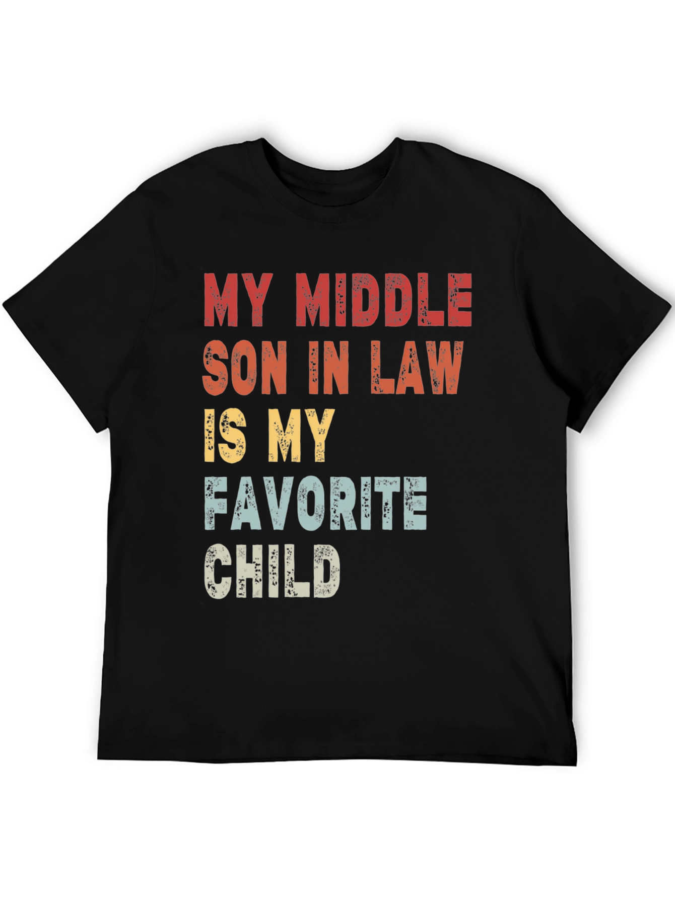 My Middle Son-in-Law T-Shirt: Favorite Child Tee