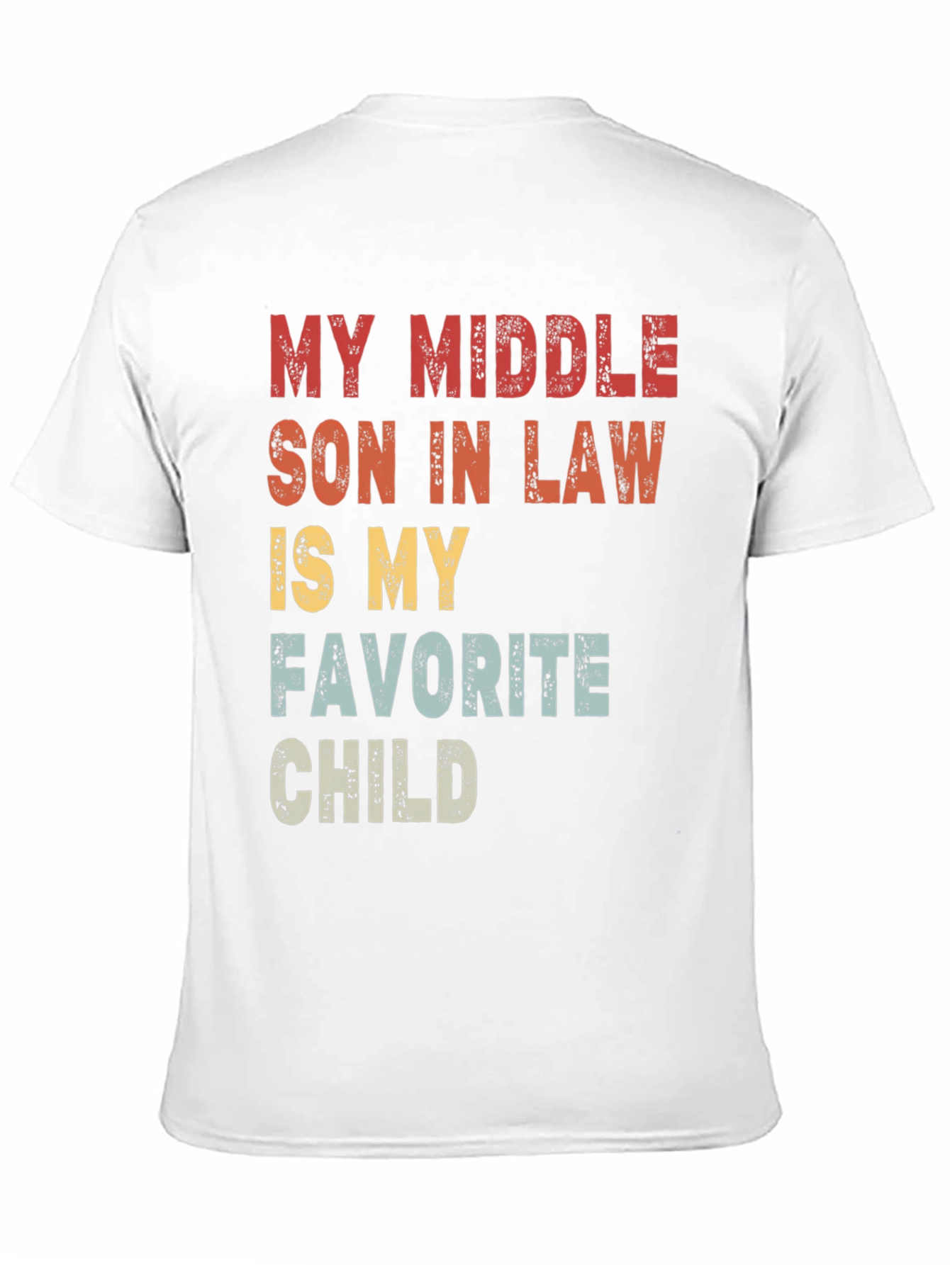 My Middle Son-in-Law T-Shirt: Favorite Child Tee