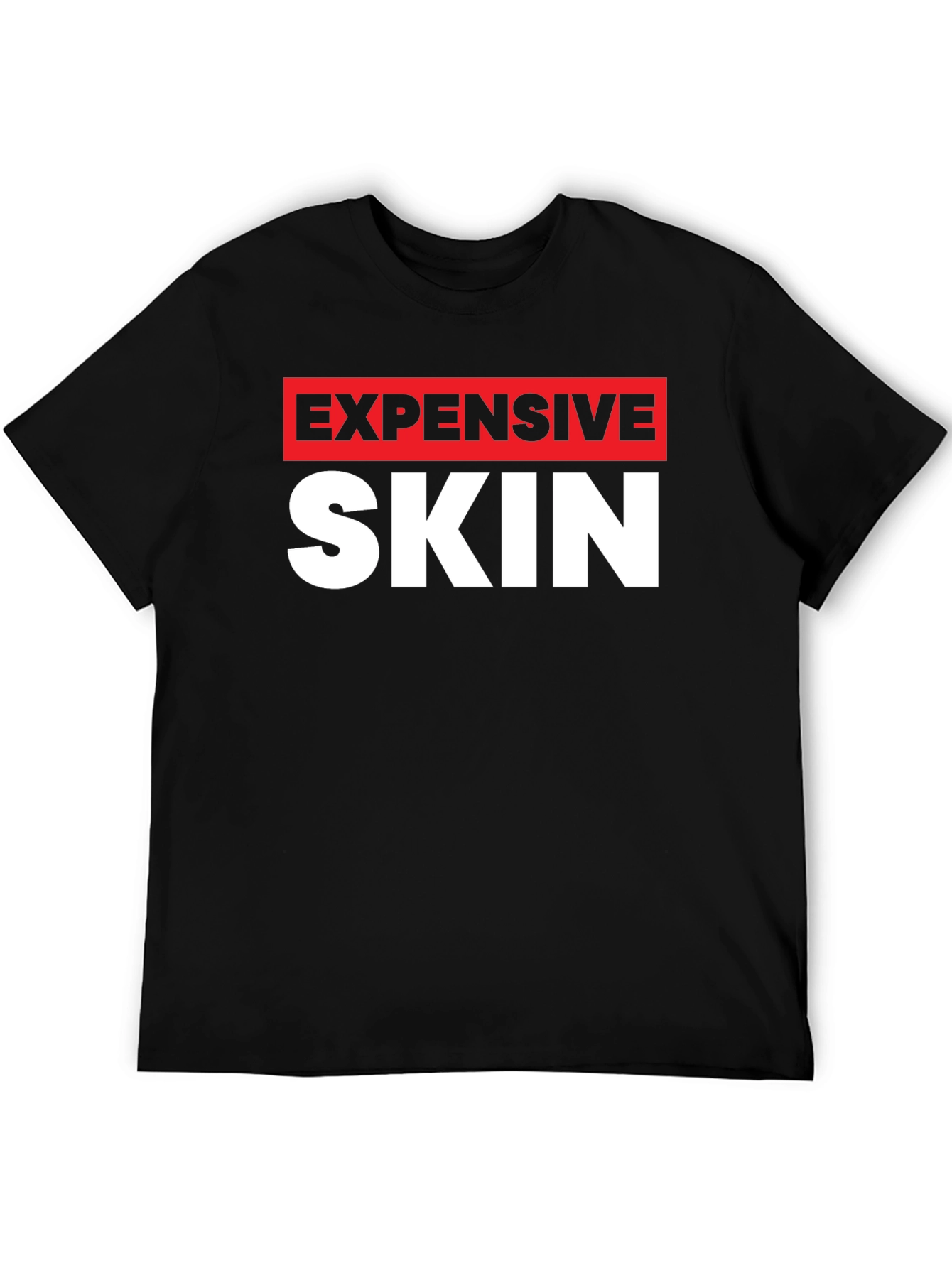 Expensive Skin Graphic T-Shirt - Bold Statement Tee
