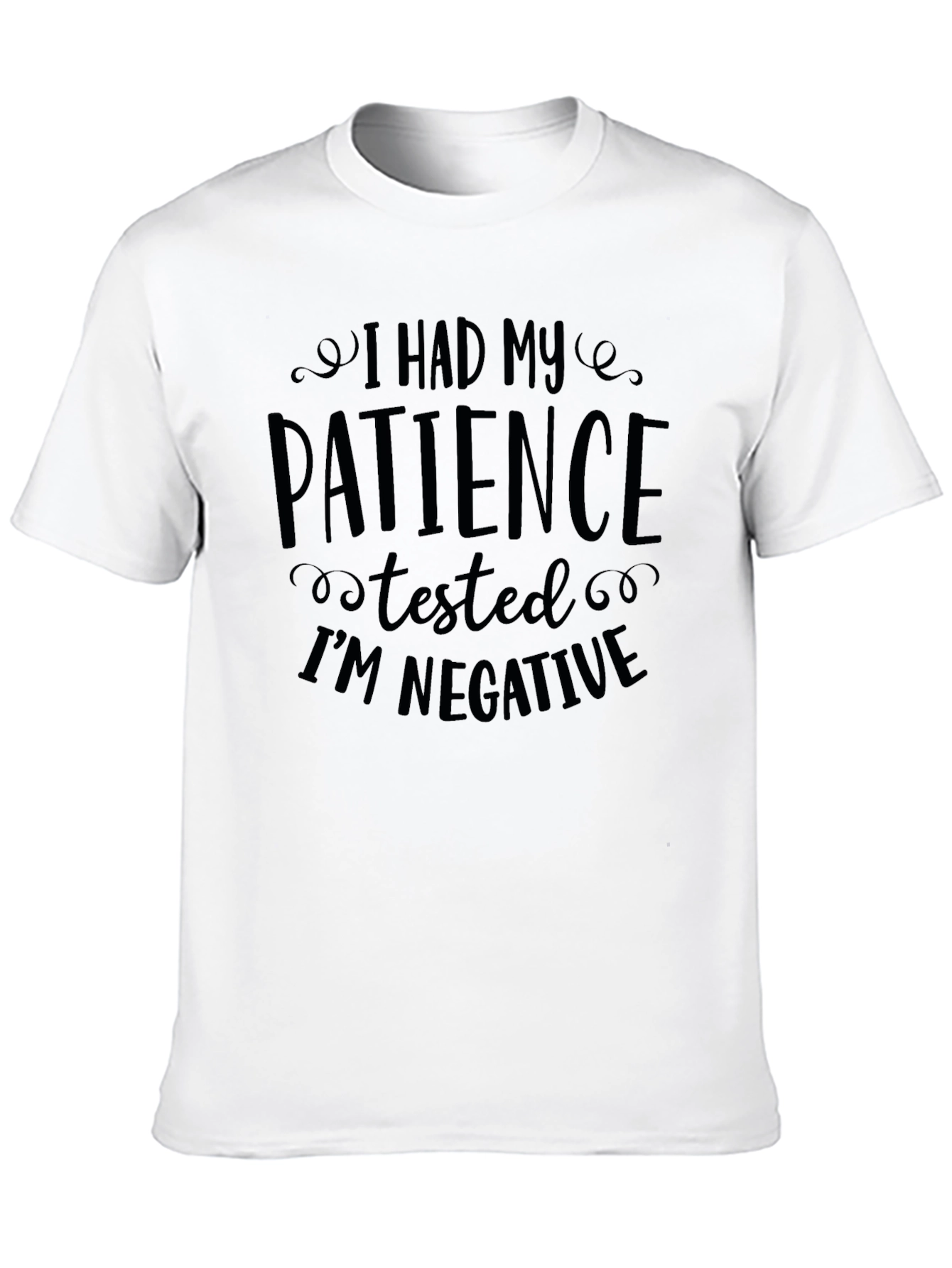 Patience Tested T-Shirt: Funny Sarcastic Tee