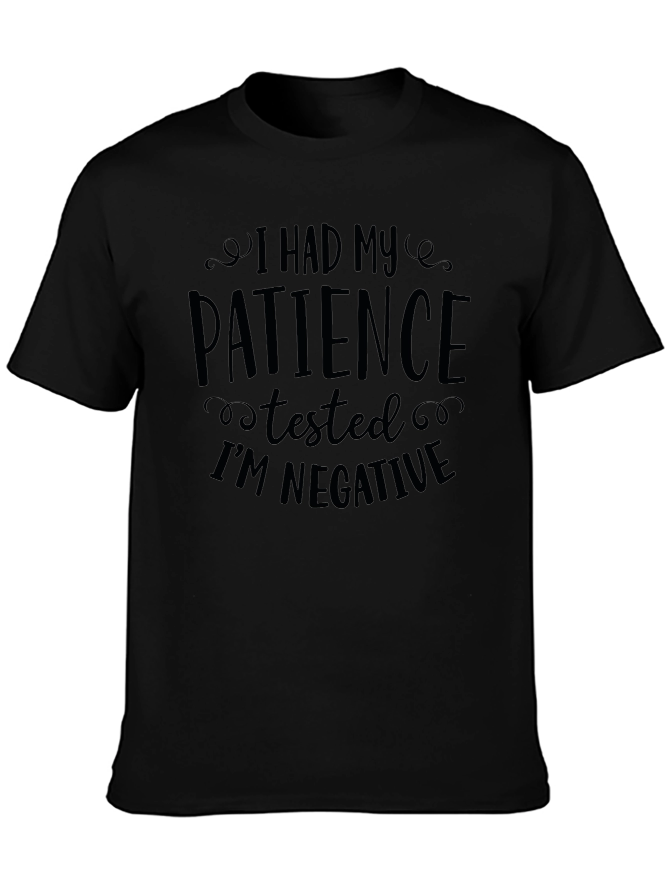 Patience Tested T-Shirt: Funny Sarcastic Tee